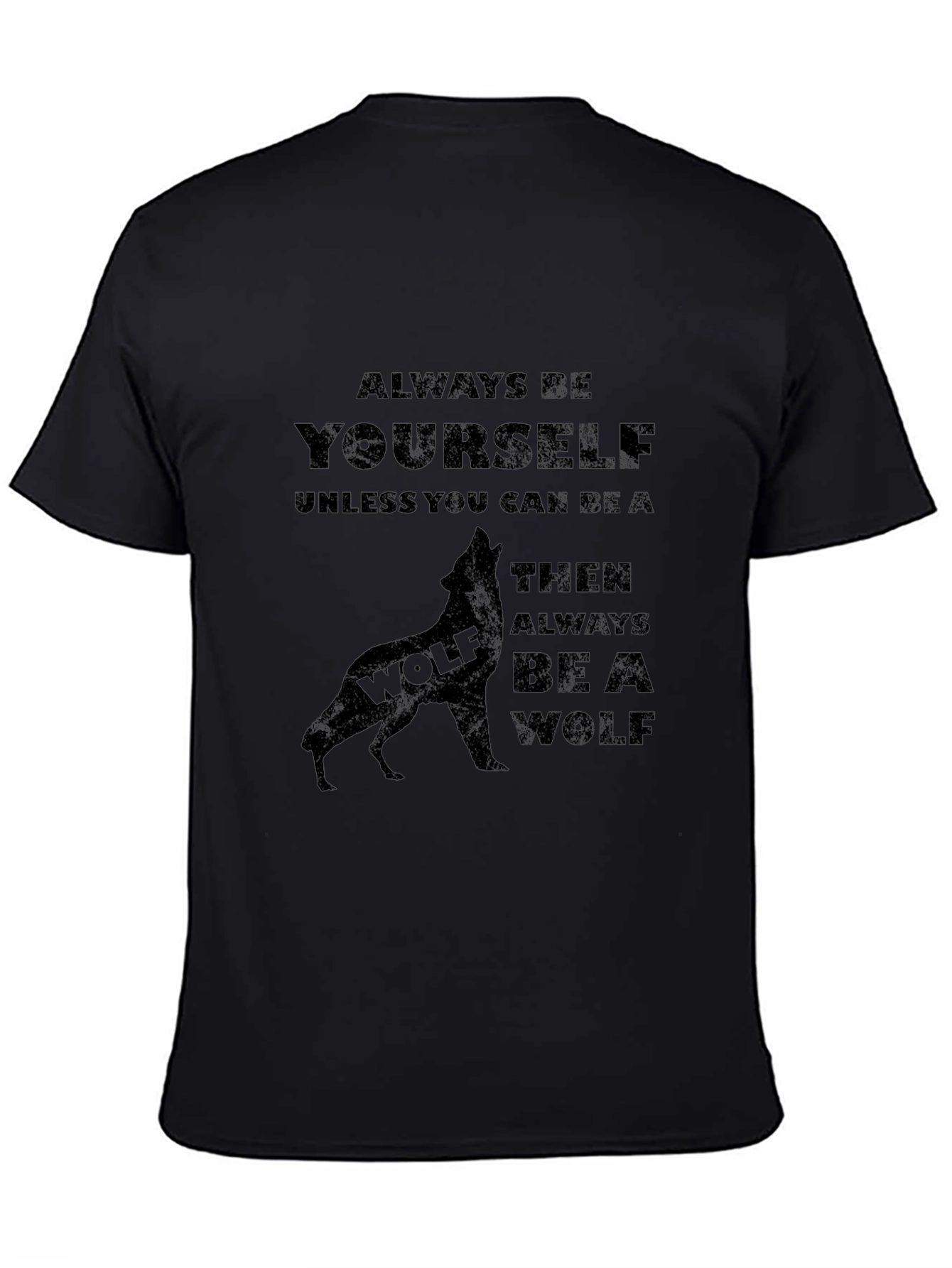 Always Be A Wolf T-Shirt - Black