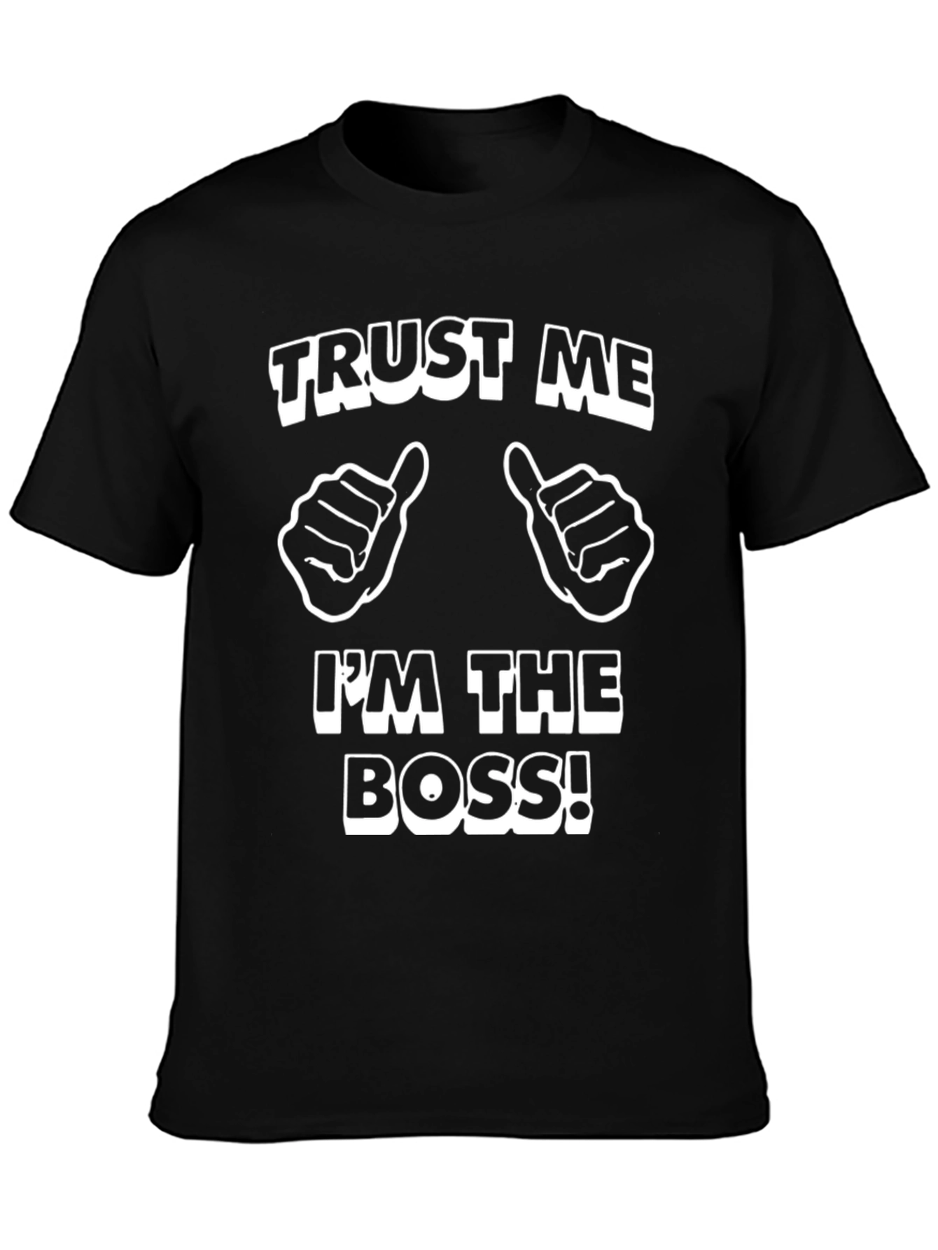 Trust Me Im The Boss Black T-Shirt