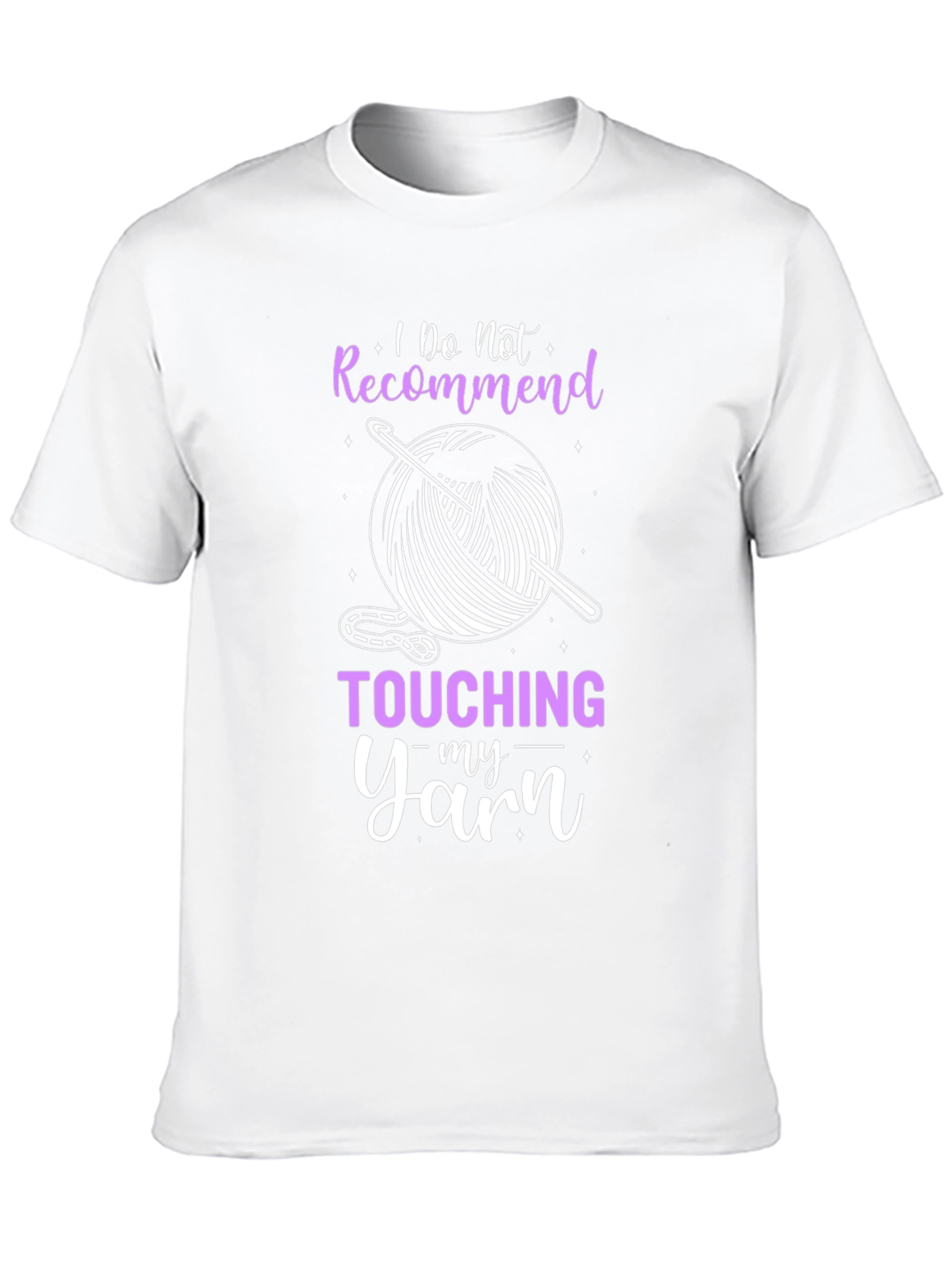 Do Not Recommend Touching My Yarn T-Shirt
