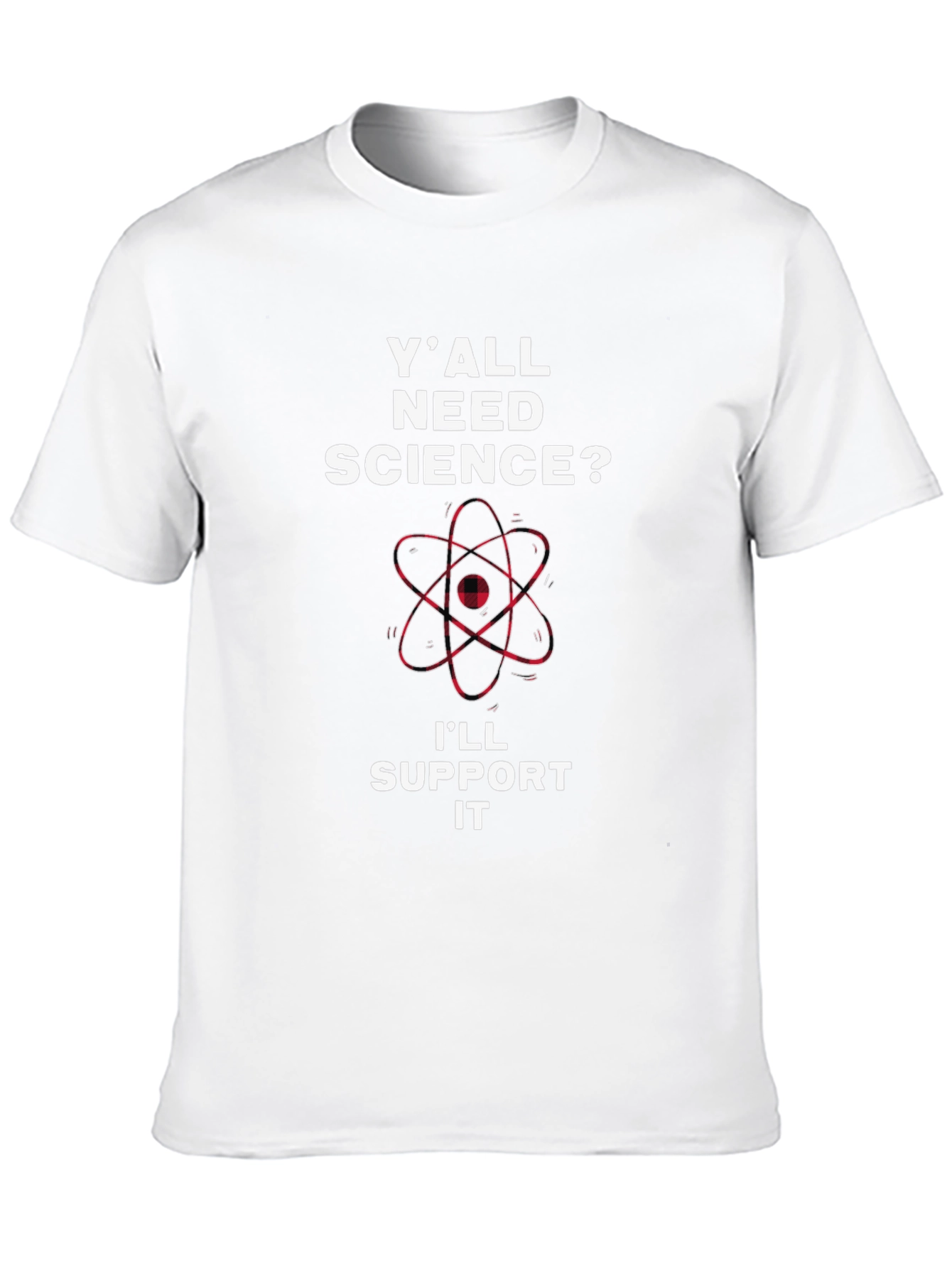 Yall Need Science T-Shirt - Support Science