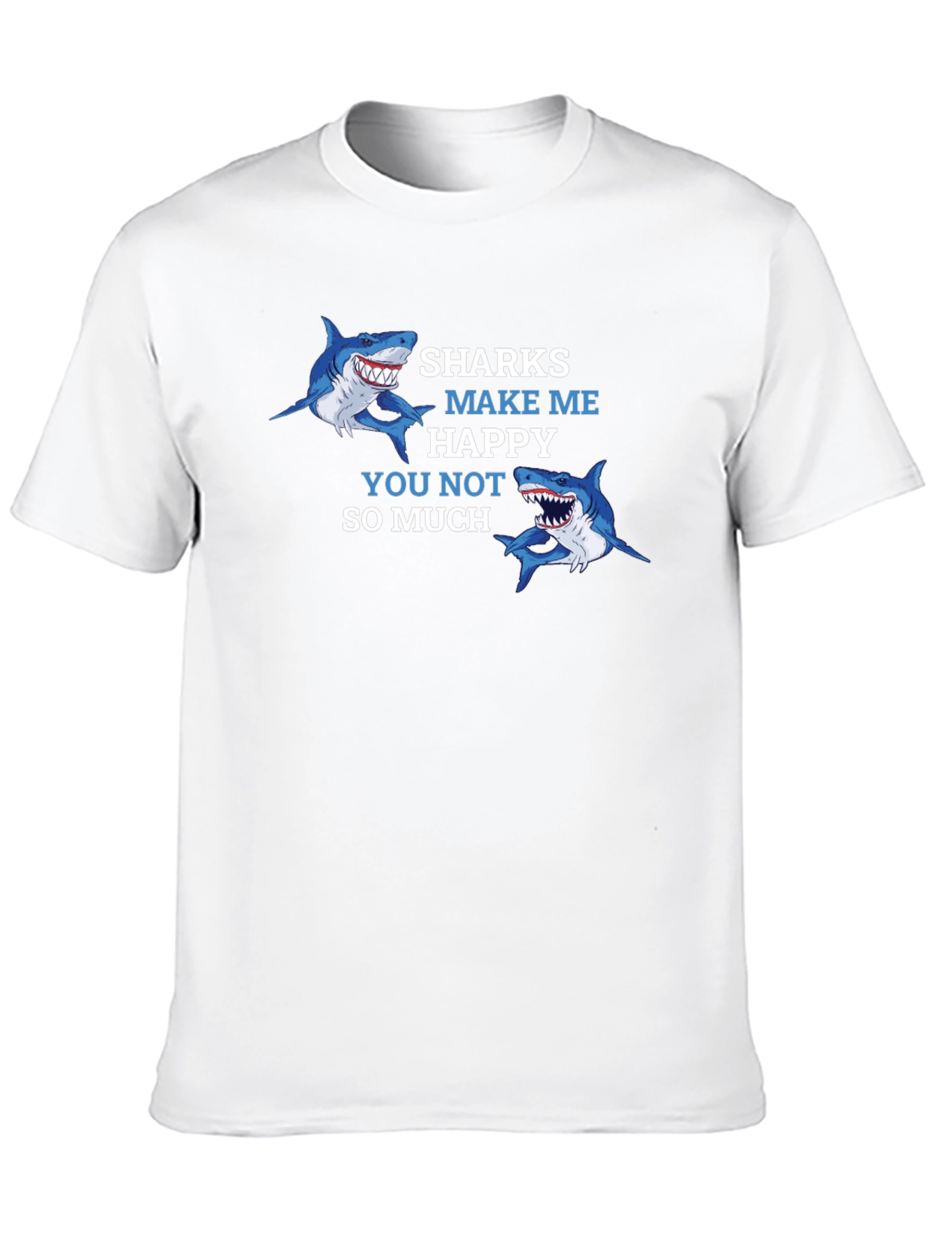 Sharks Make Me Happy T-Shirt