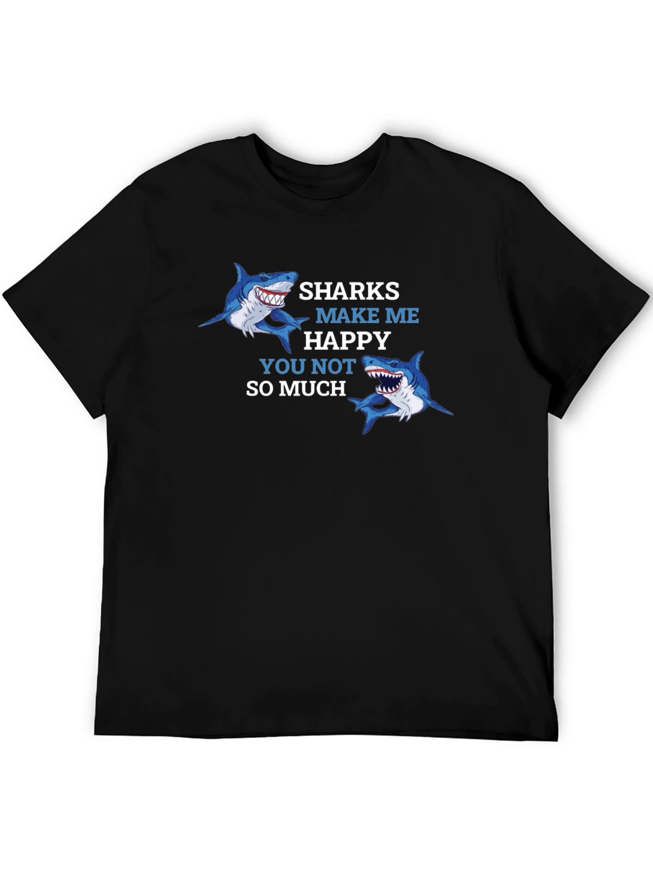 Sharks Make Me Happy T-Shirt