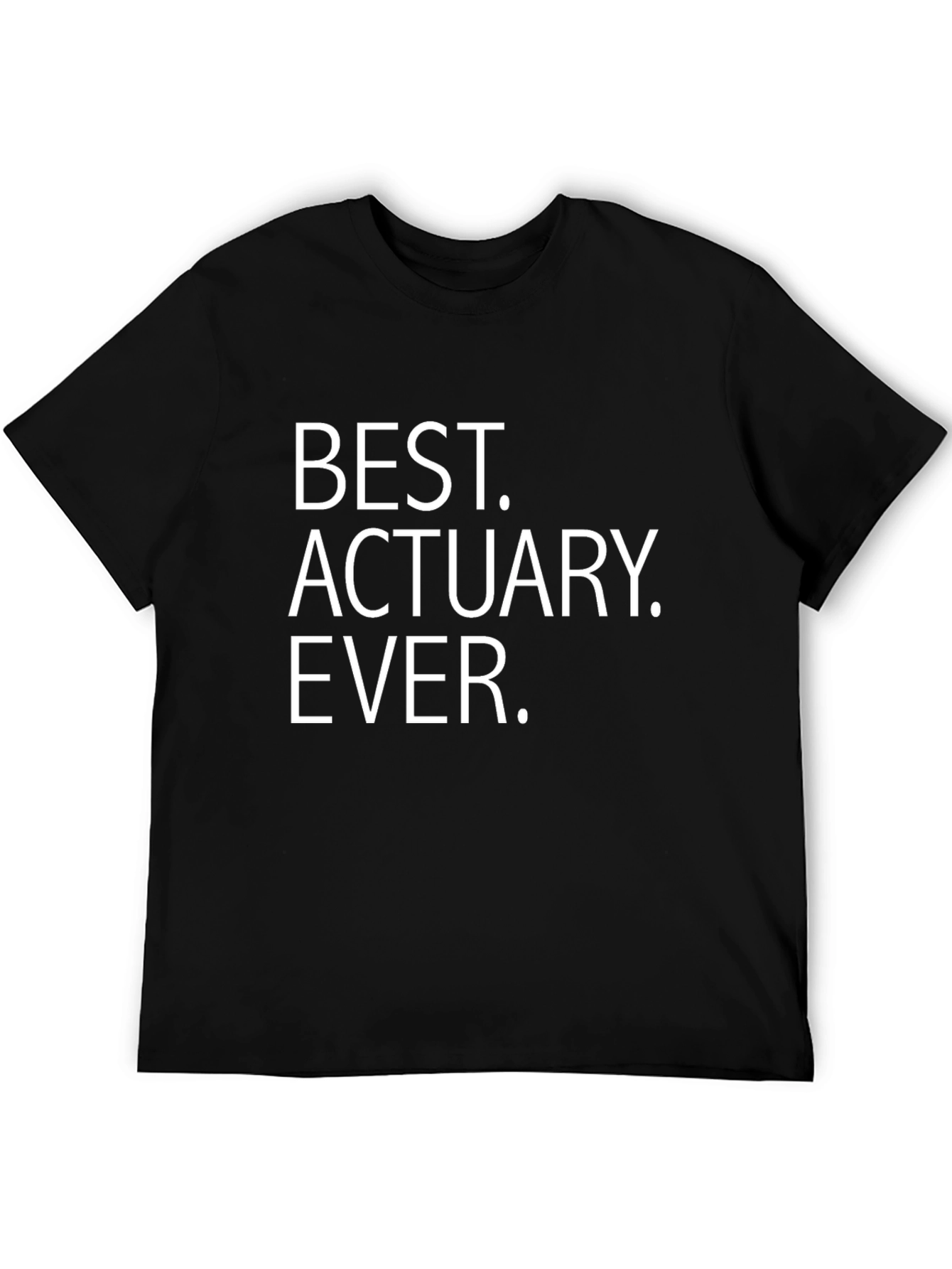 Best Actuary Ever T-Shirt