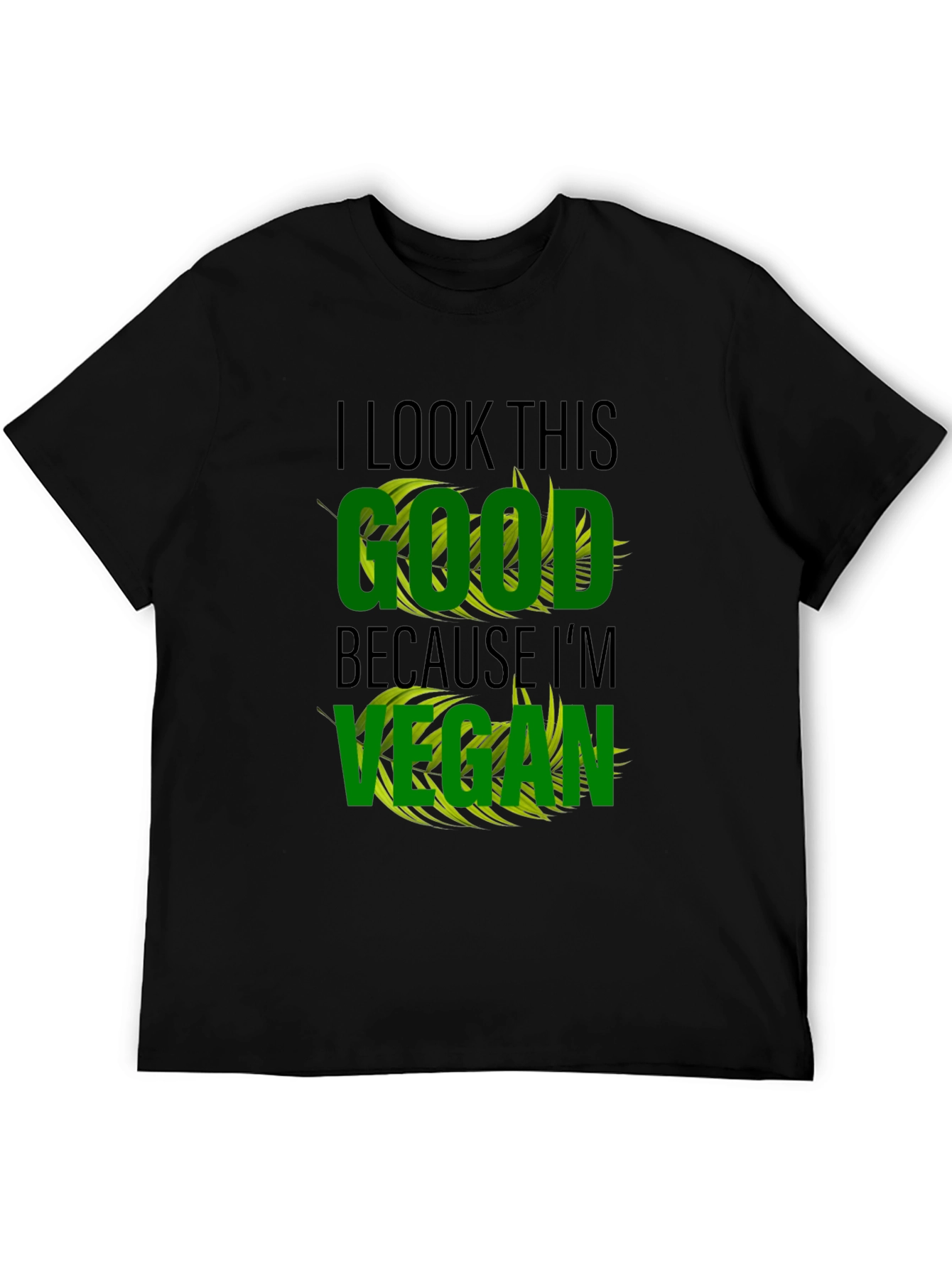 Vegan Lifestyle T-Shirt - I Look This Good