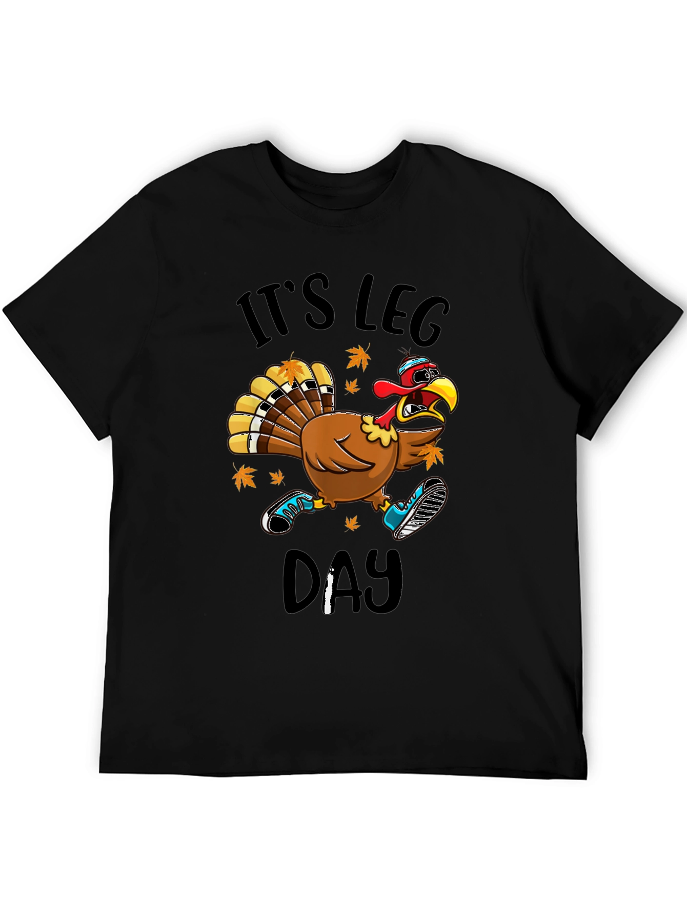 Its Leg Day Turkey T-Shirt