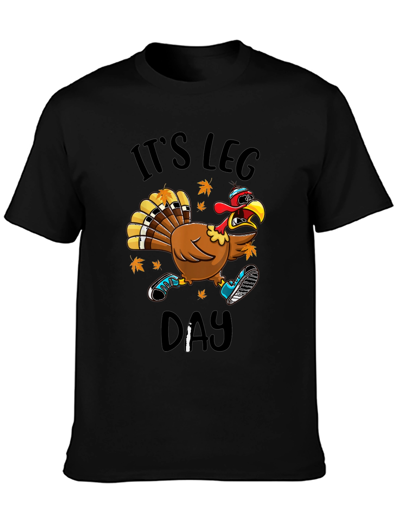 Its Leg Day Turkey T-Shirt