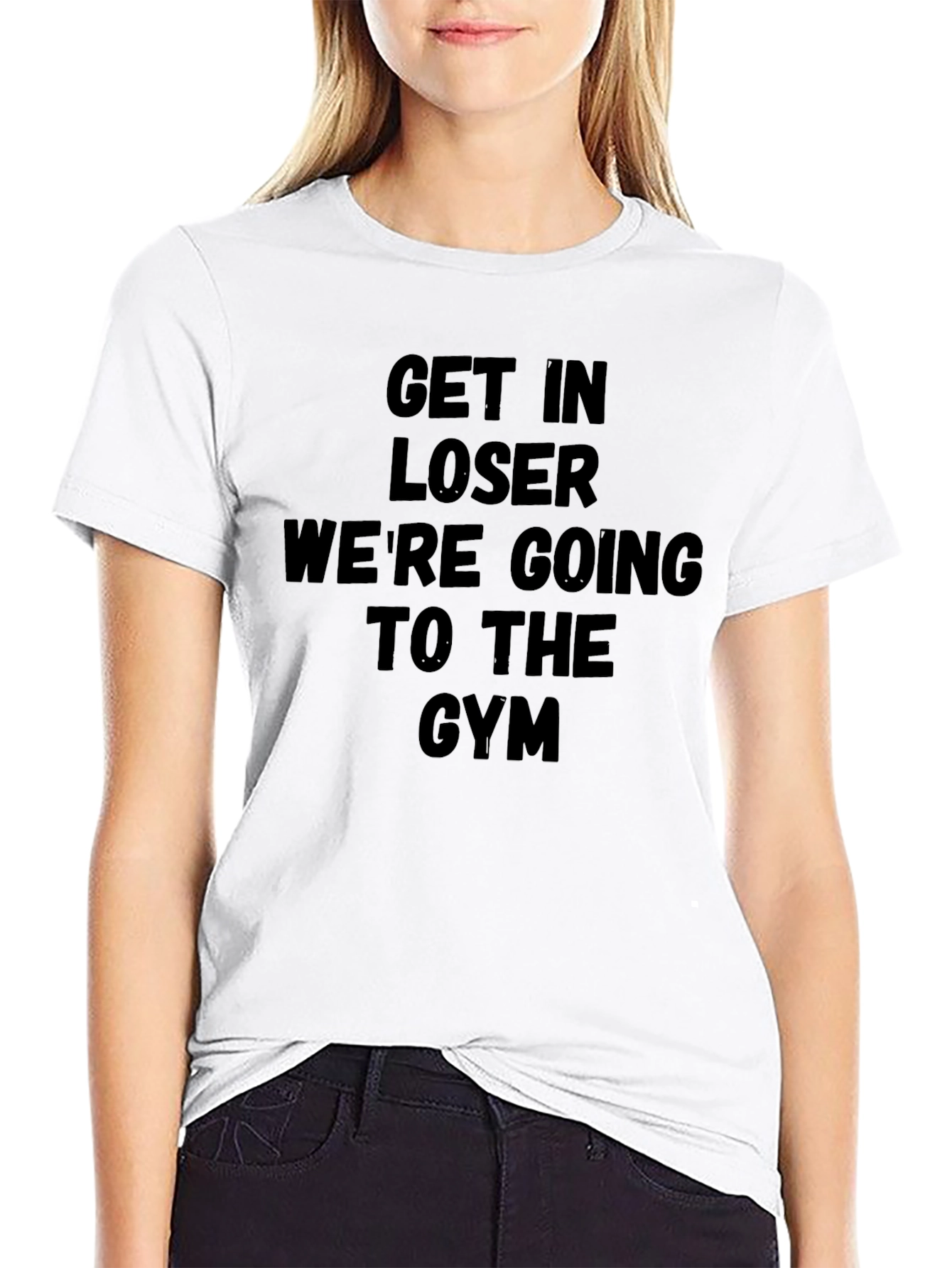 Get In Loser Gym T-Shirt