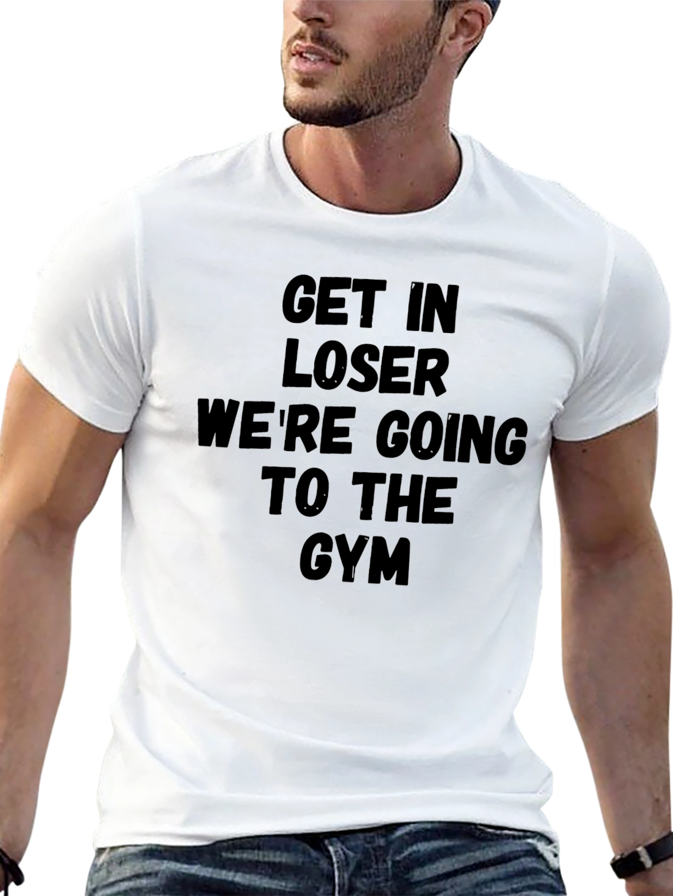 Get In Loser Gym T-Shirt
