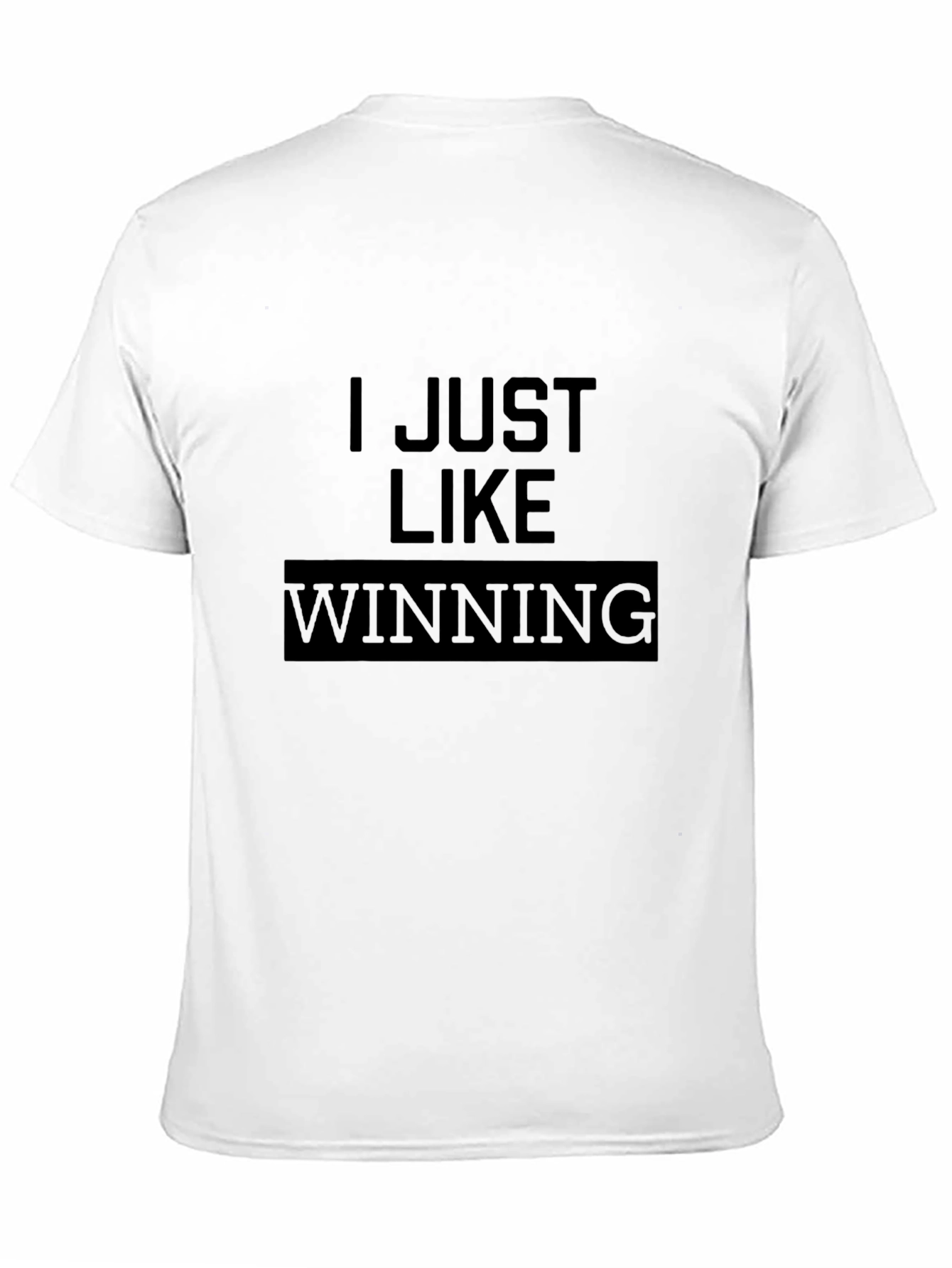 I Just Like Winning Black T-Shirt