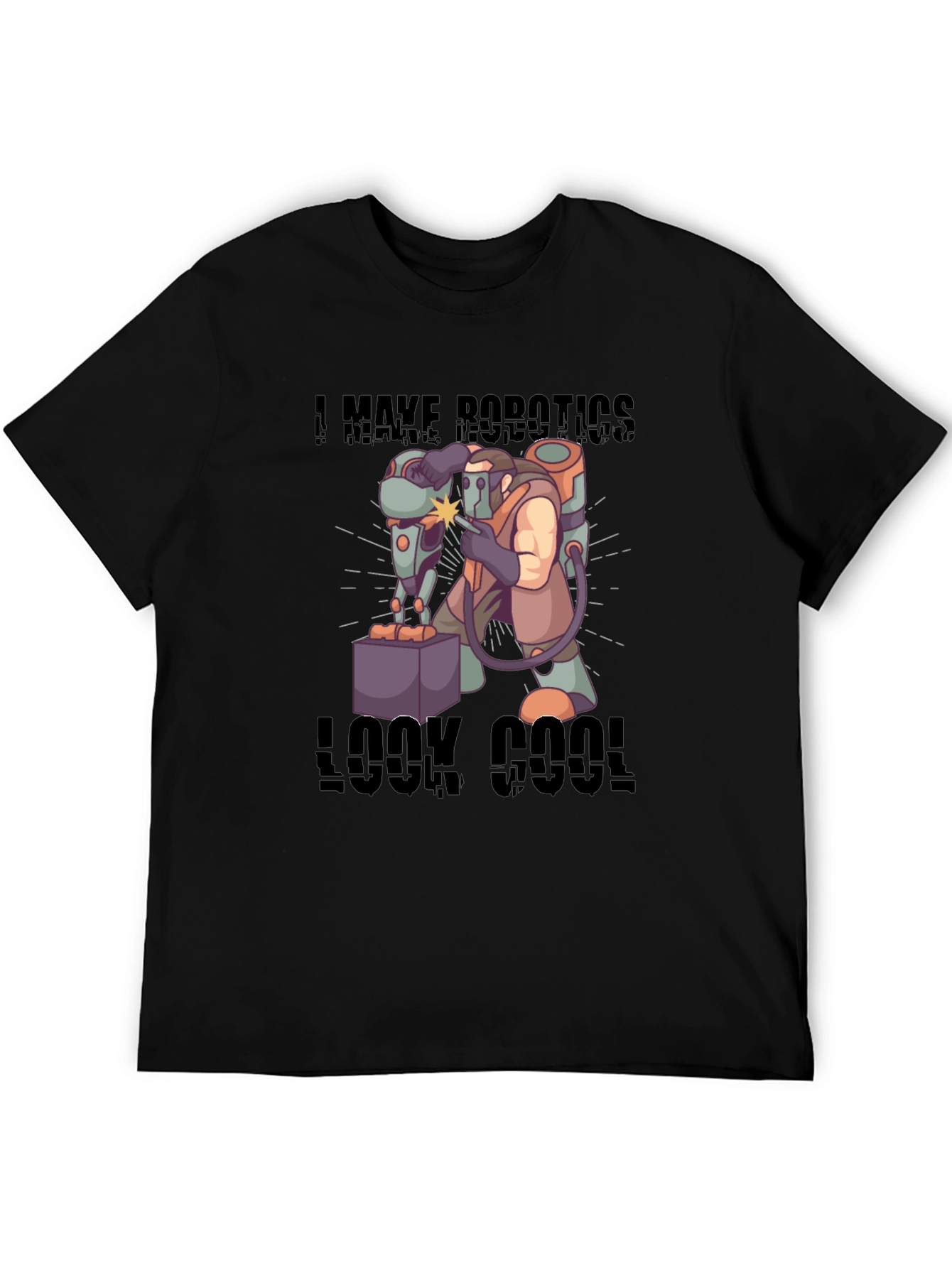 I Make Robotics Look Cool T-Shirt