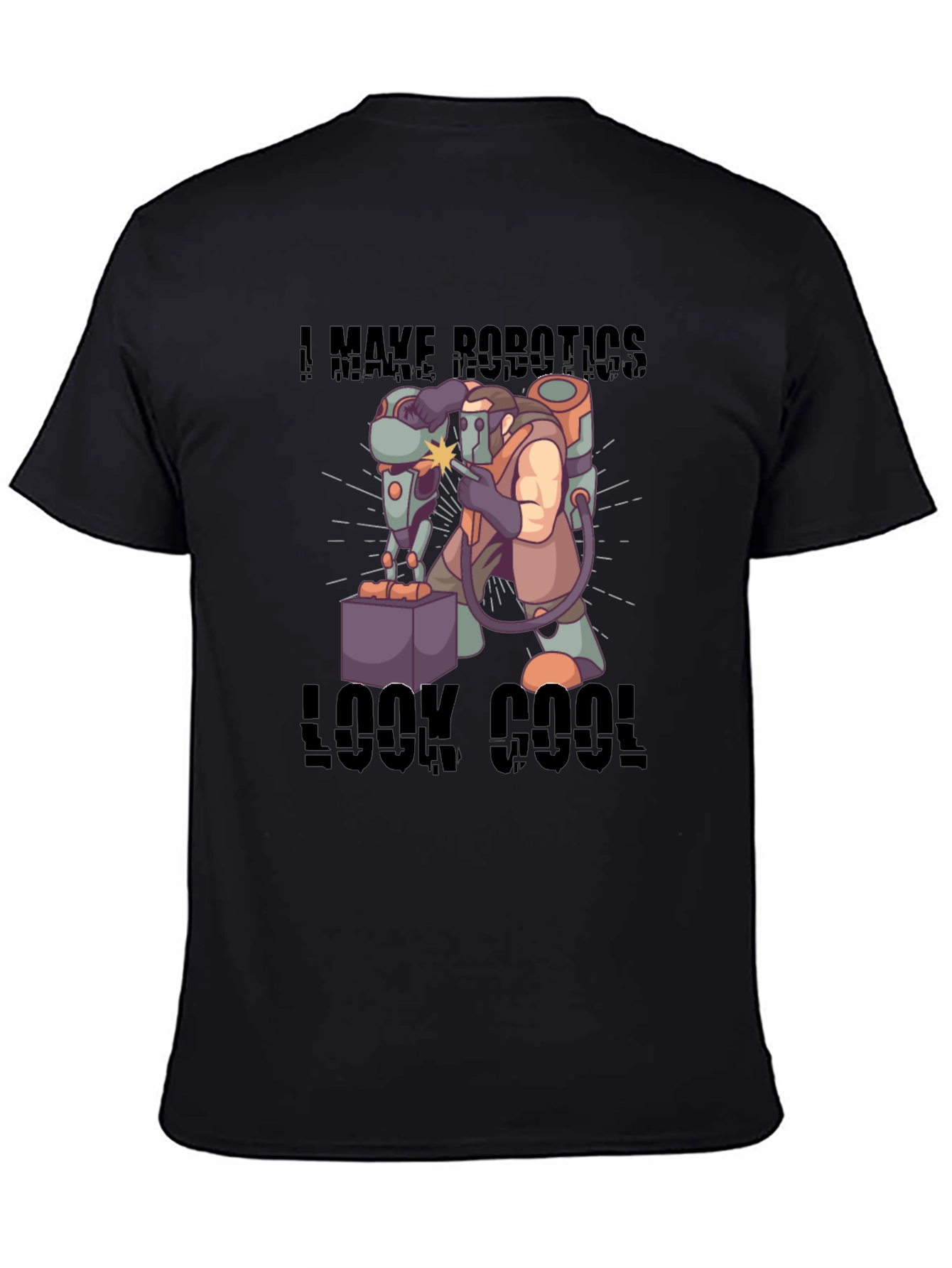 I Make Robotics Look Cool T-Shirt