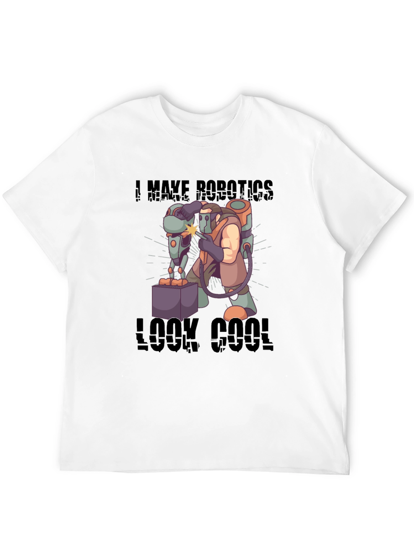 I Make Robotics Look Cool T-Shirt