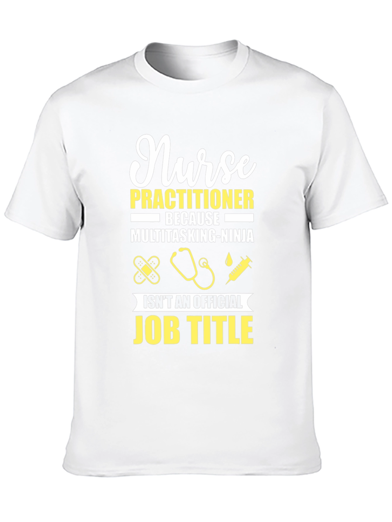 Nurse Practitioner Funny Job Title T-Shirt