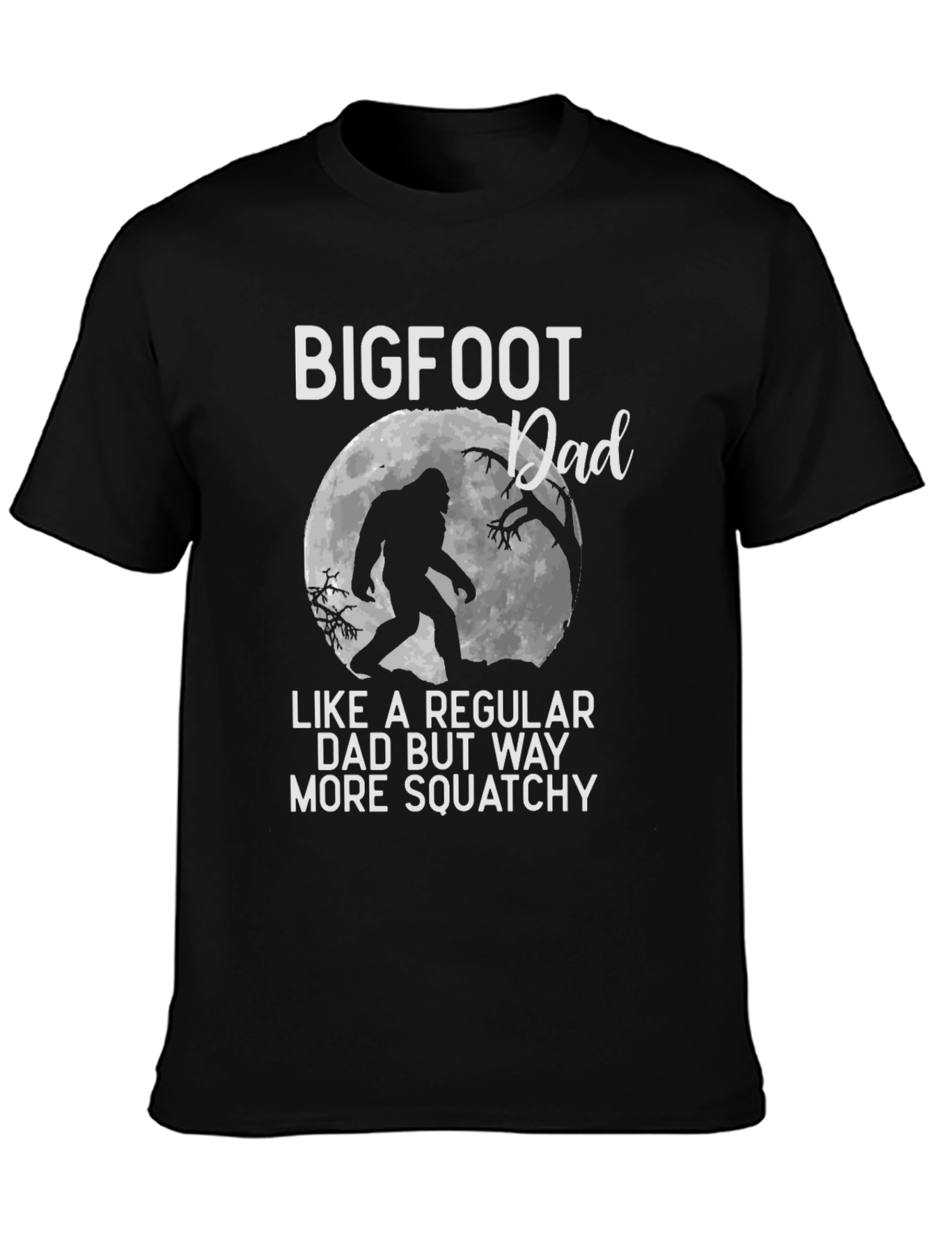Bigfoot Dad T-Shirt - Squatchy Humor