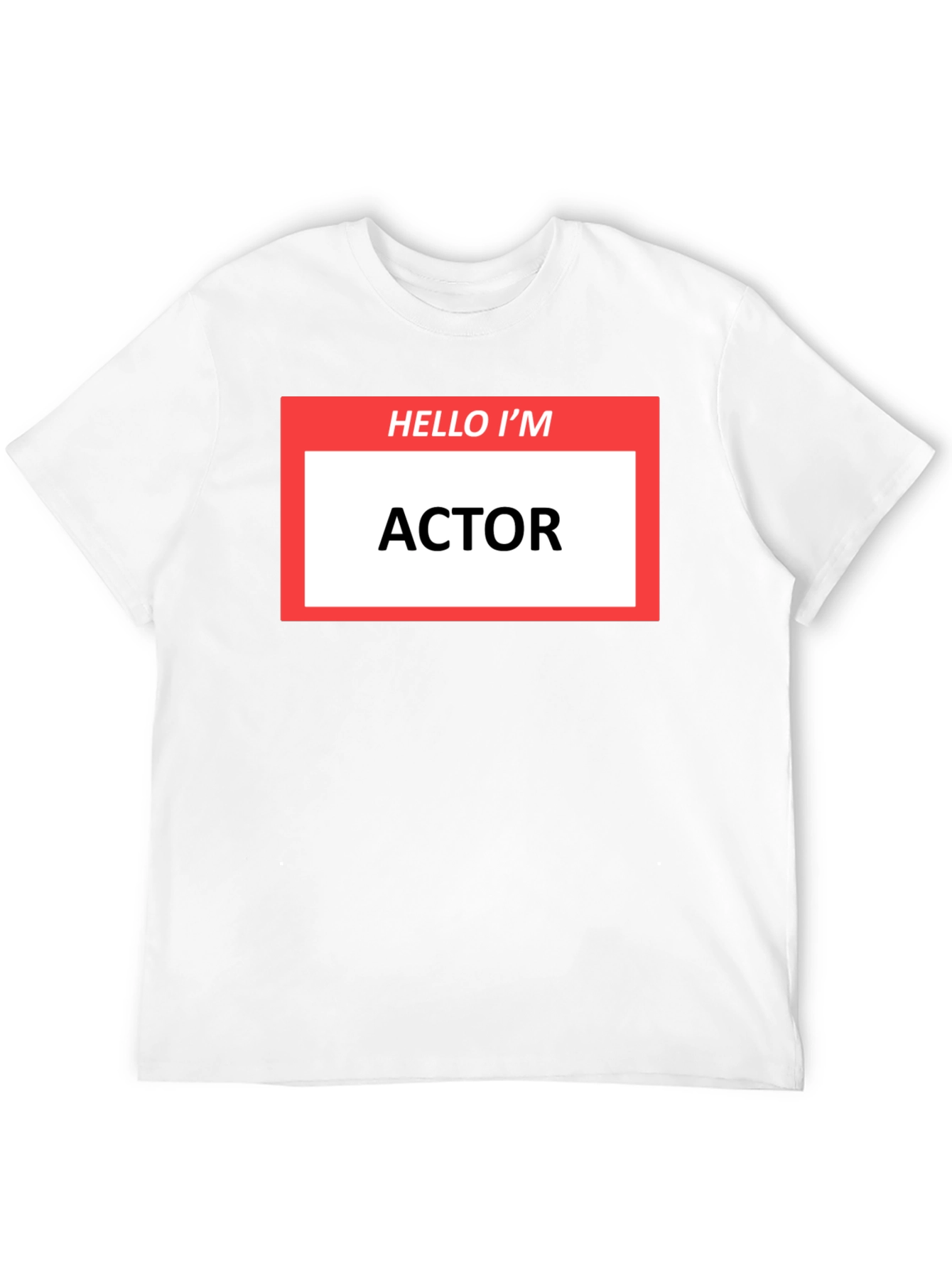 Hello Im ACTOR T-Shirt - Funny Profession Tee