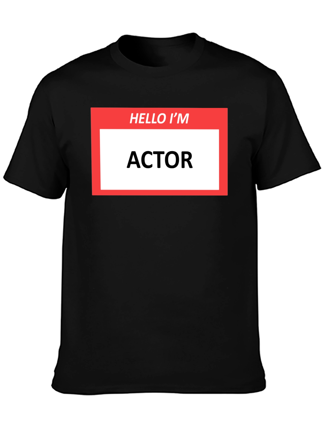 Hello Im ACTOR T-Shirt - Funny Profession Tee