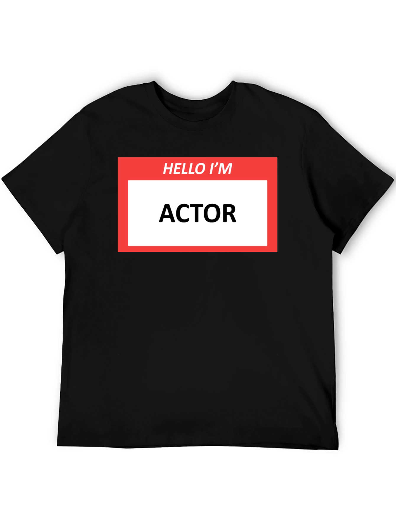 Hello Im ACTOR T-Shirt - Funny Profession Tee