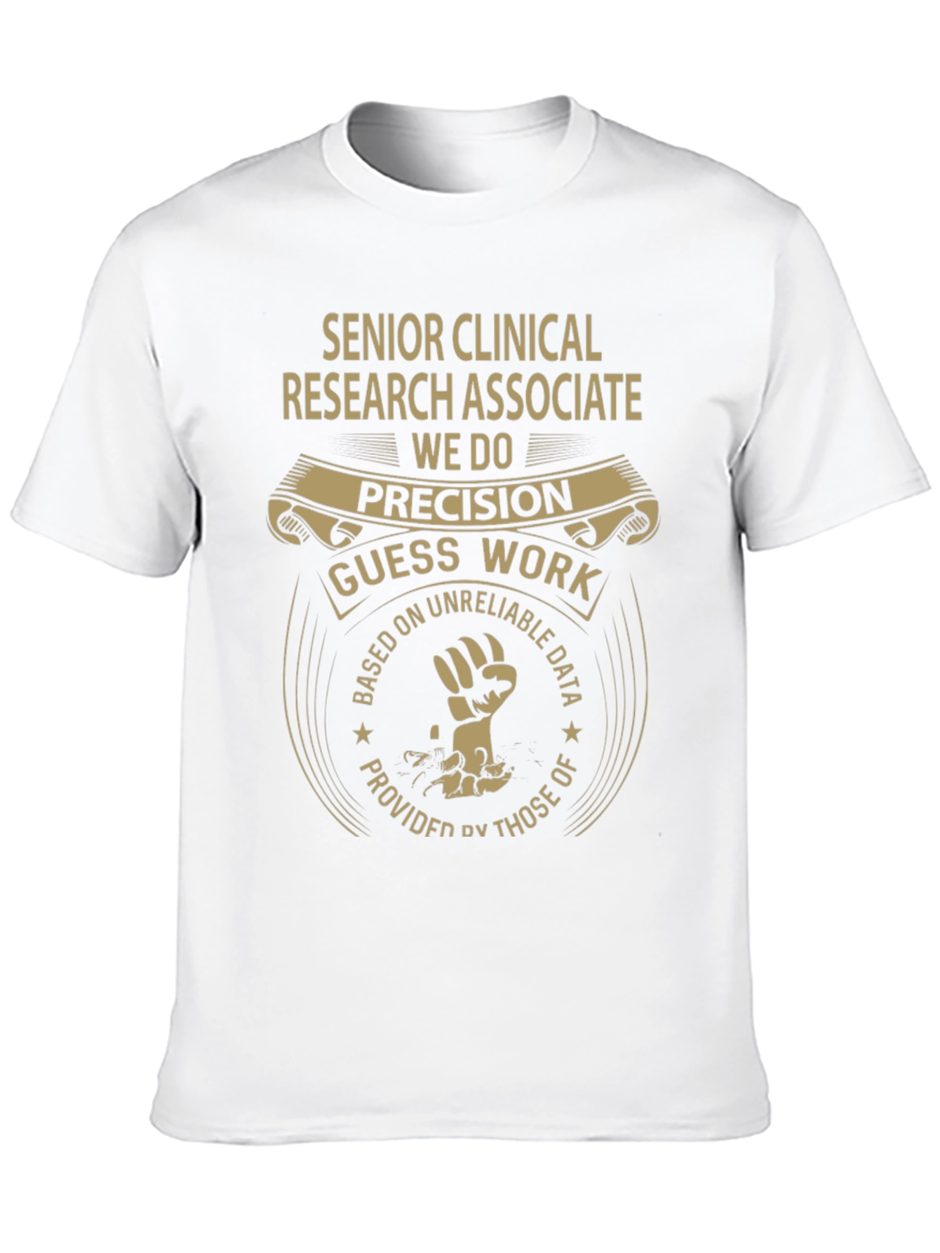 Senior Clinical Research Associate Precision T-Shirt