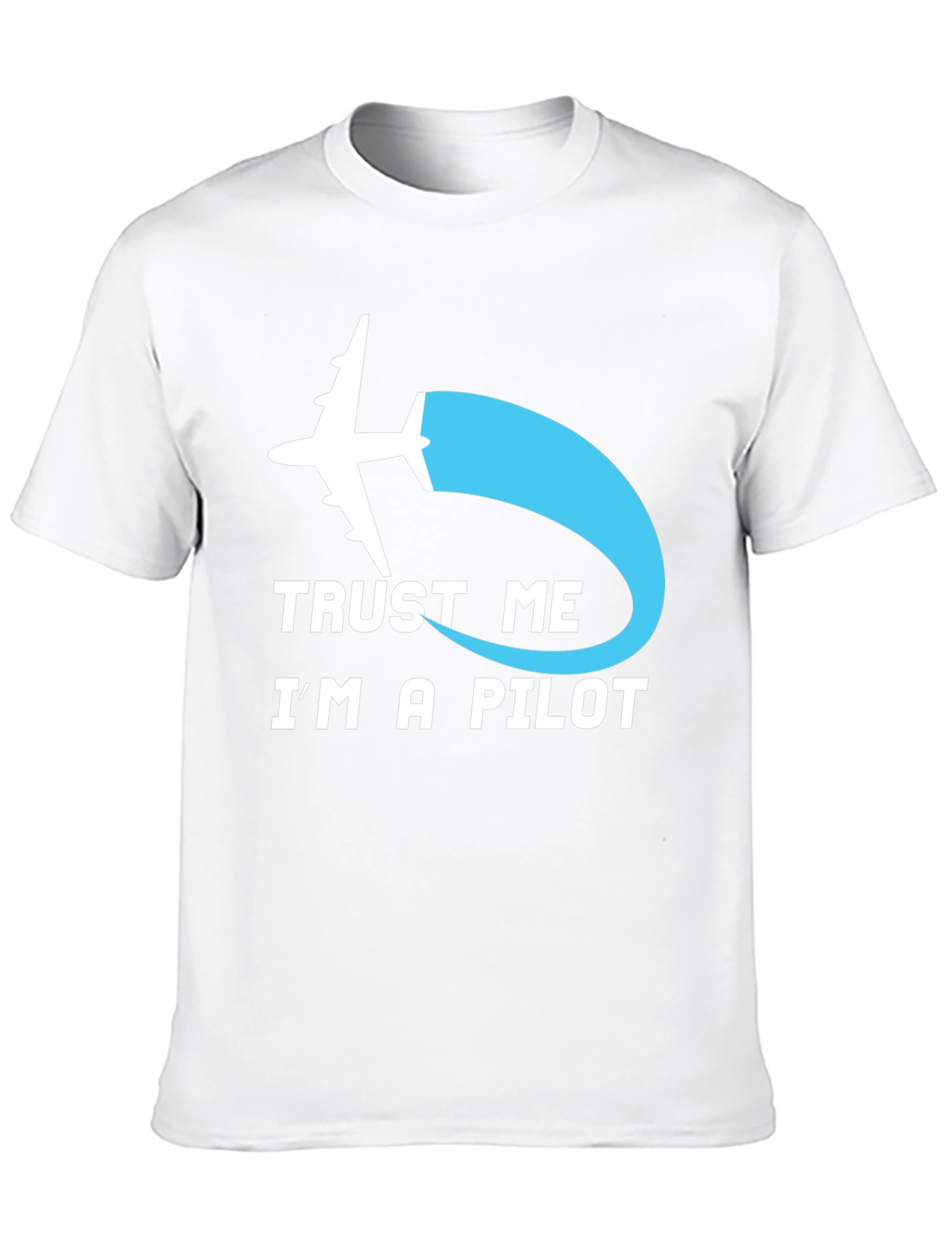 Trust Me Im A Pilot T-Shirt