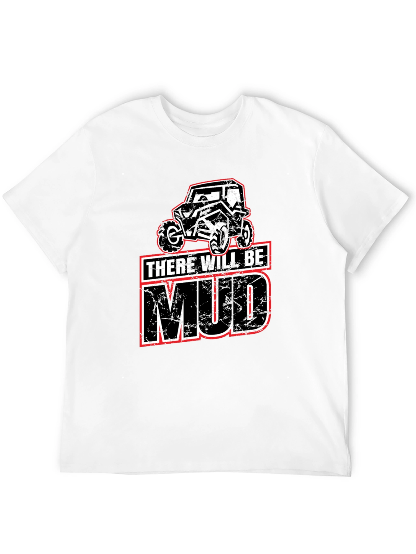 There Will Be Mud T-Shirt