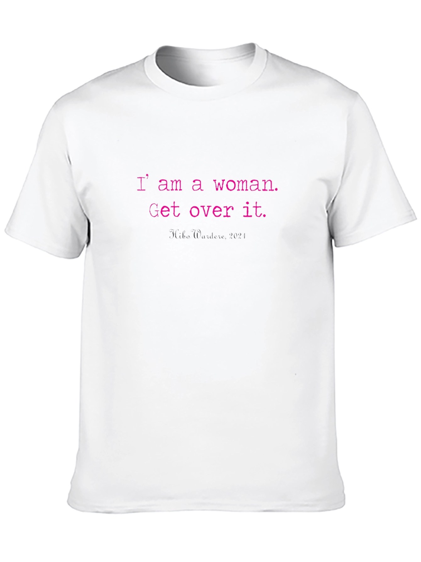 I Am A Woman T-Shirt