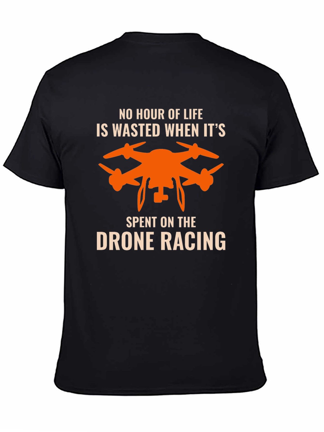 Drone Racing T-Shirt - No Hour Wasted