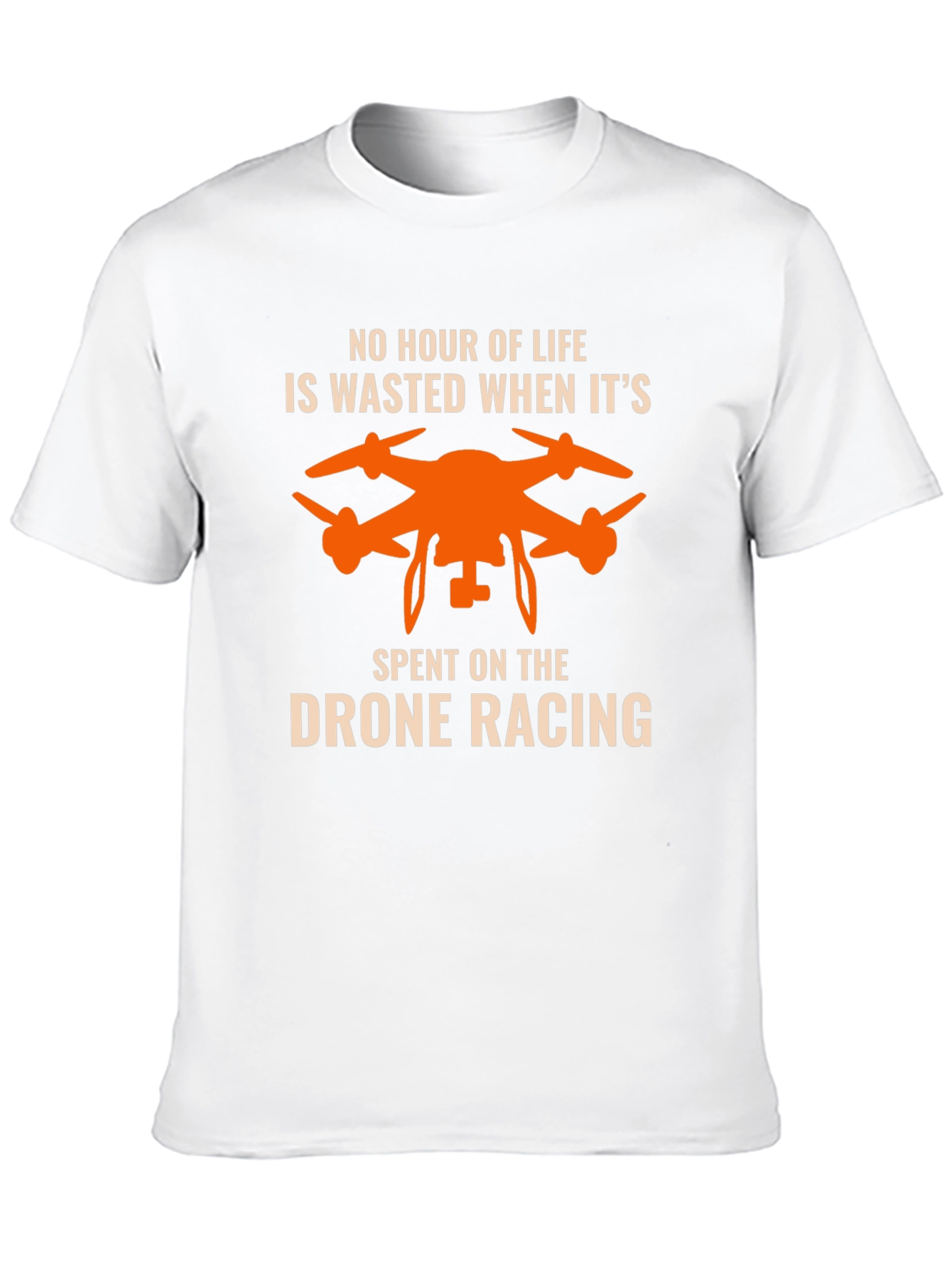 Drone Racing T-Shirt - No Hour Wasted