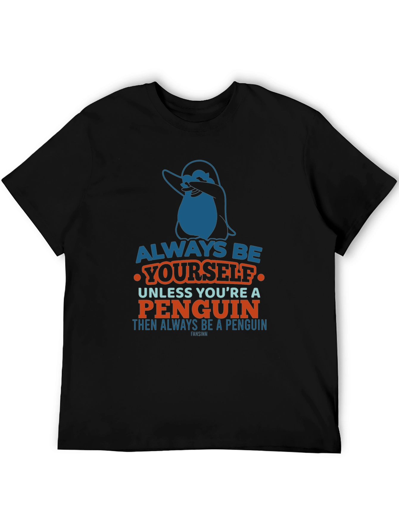 Always Be Yourself Penguin T-Shirt