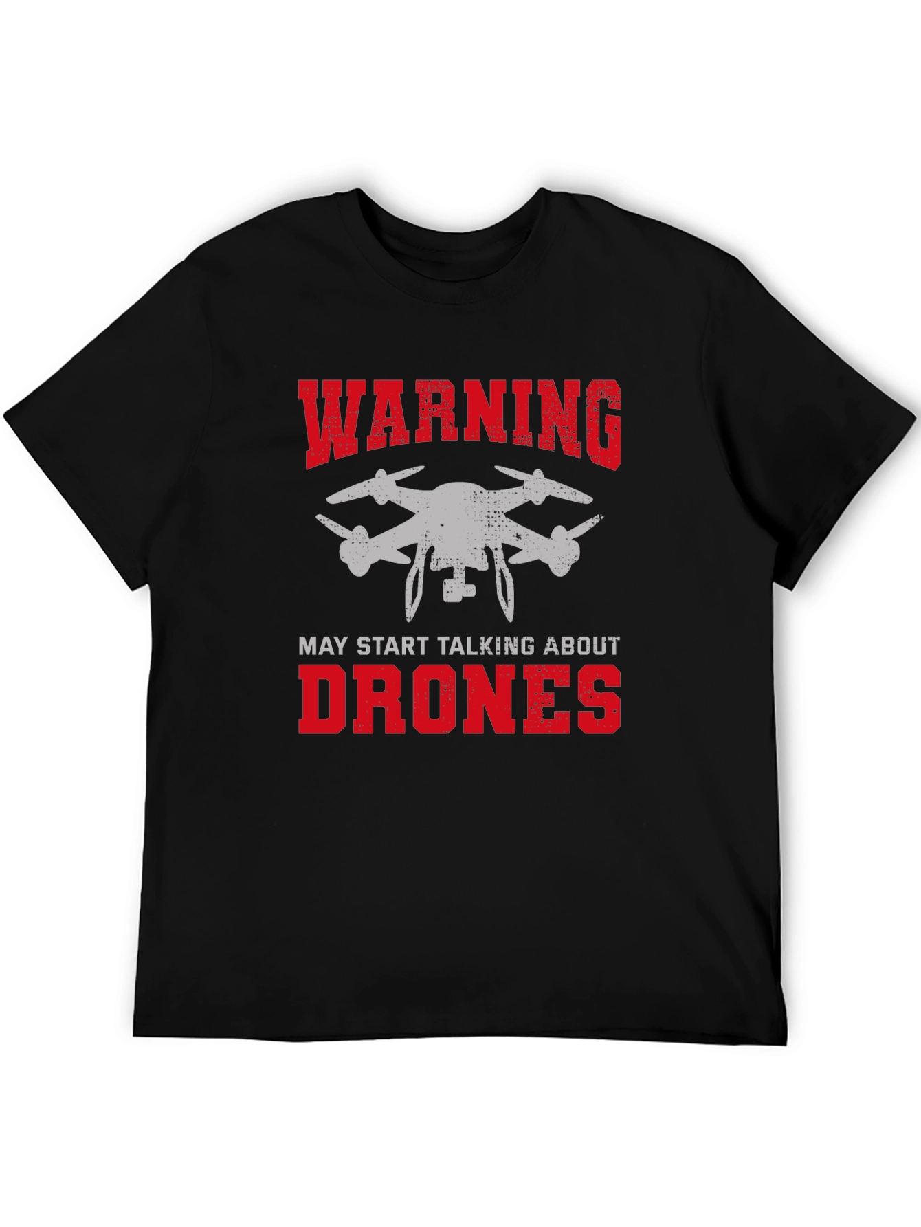 Warning May Start Talking About Drones Graphic Tee