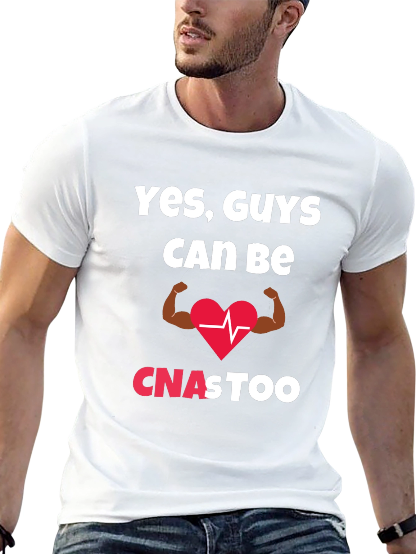 Yes Guys Can Be CNAs Too T-Shirt