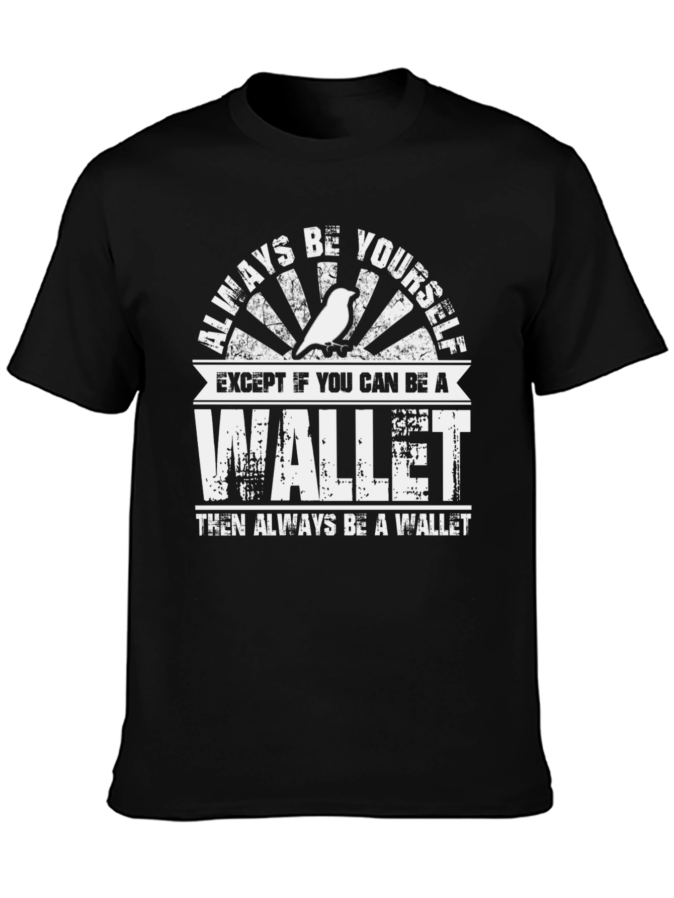 Always Be A Wallet Mens T-Shirt