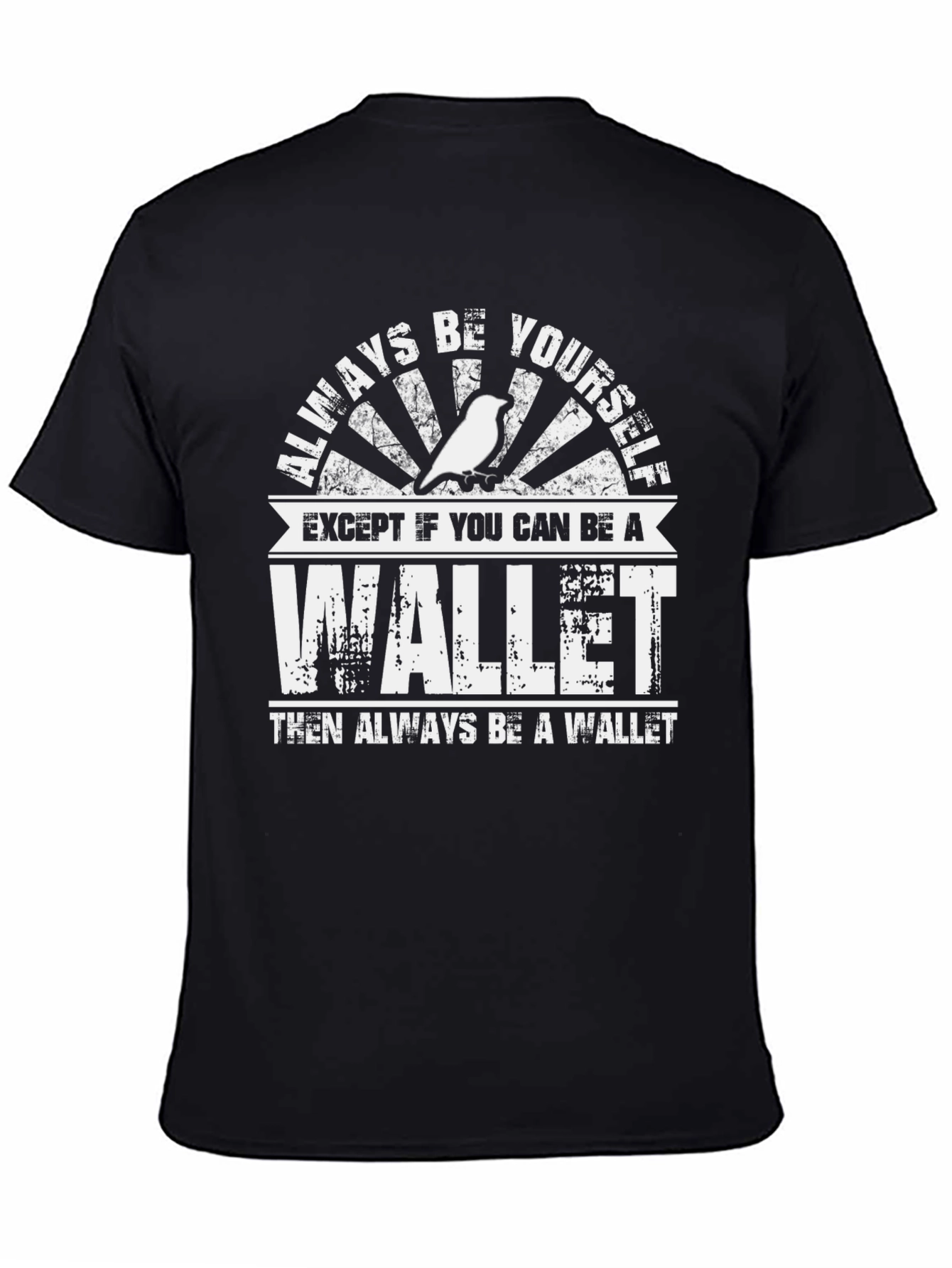 Always Be A Wallet Mens T-Shirt