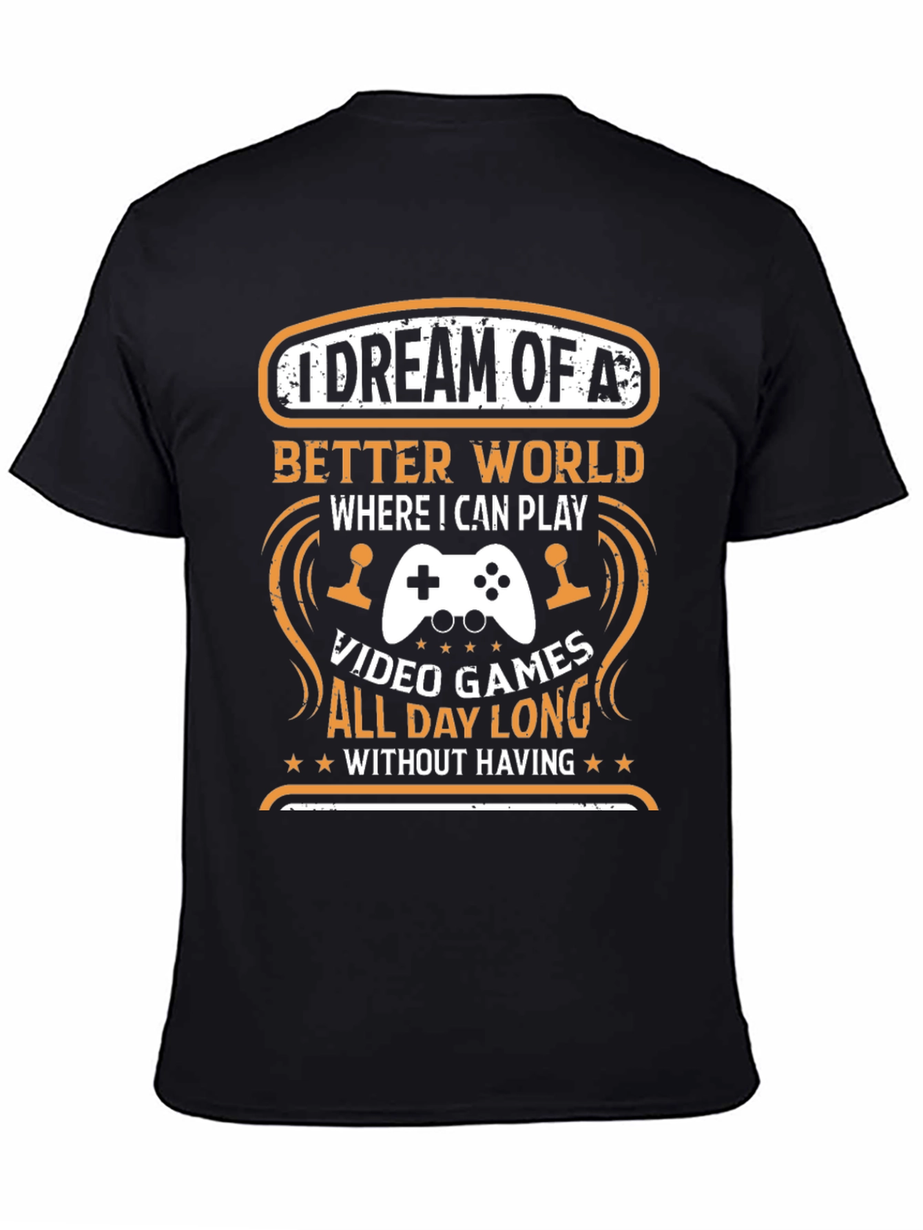 Gamers Dream T-Shirt: Video Games All Day Long