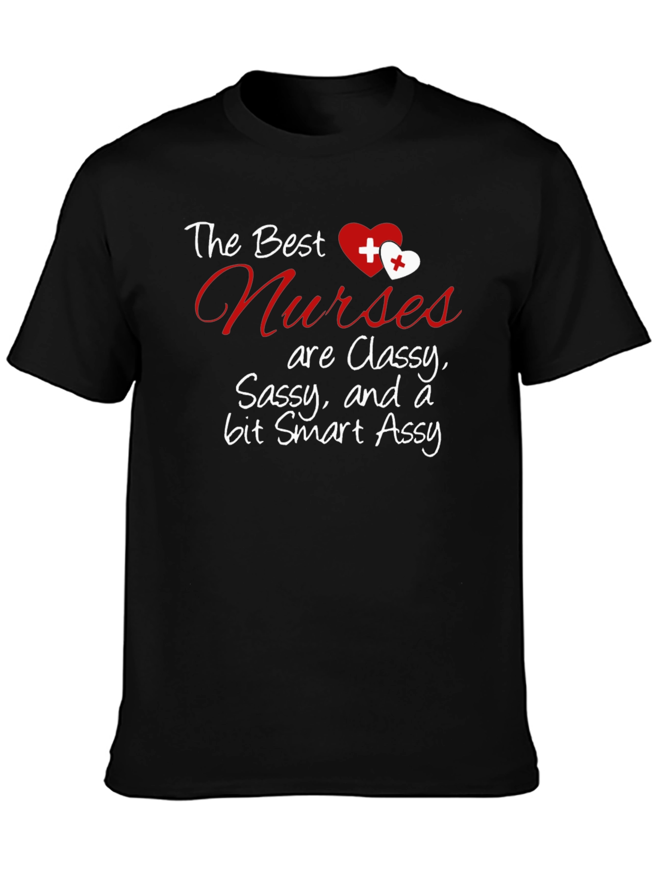 Classy Nurse Graphic Tee - Sassy Smart & Funny!