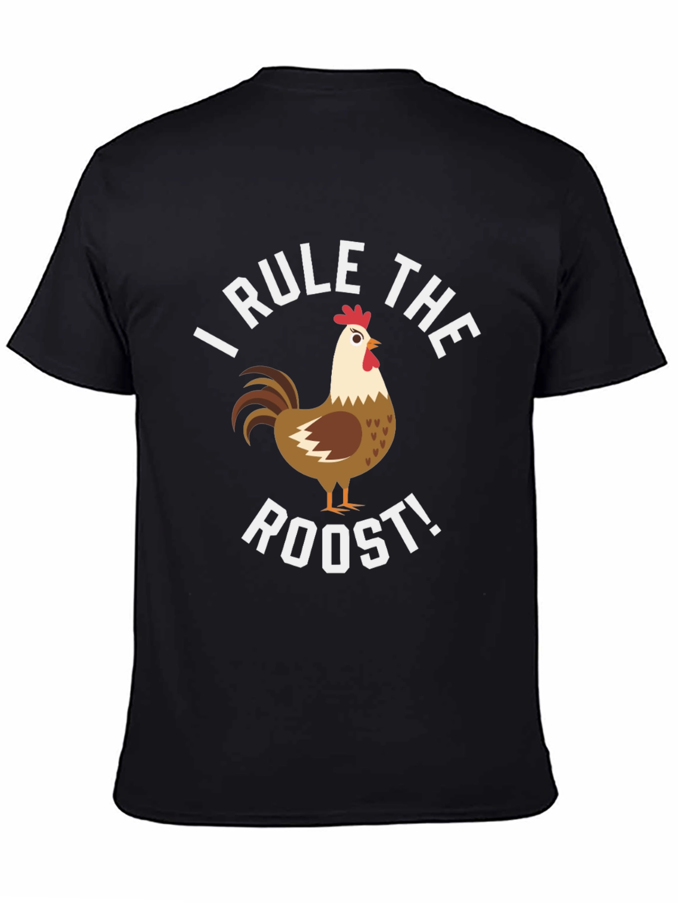 I Rule the Roost Chicken Graphic Tee