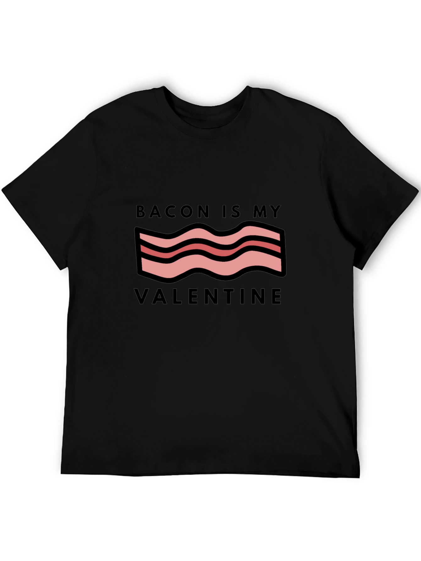Bacon Is My Valentine Graphic Tee