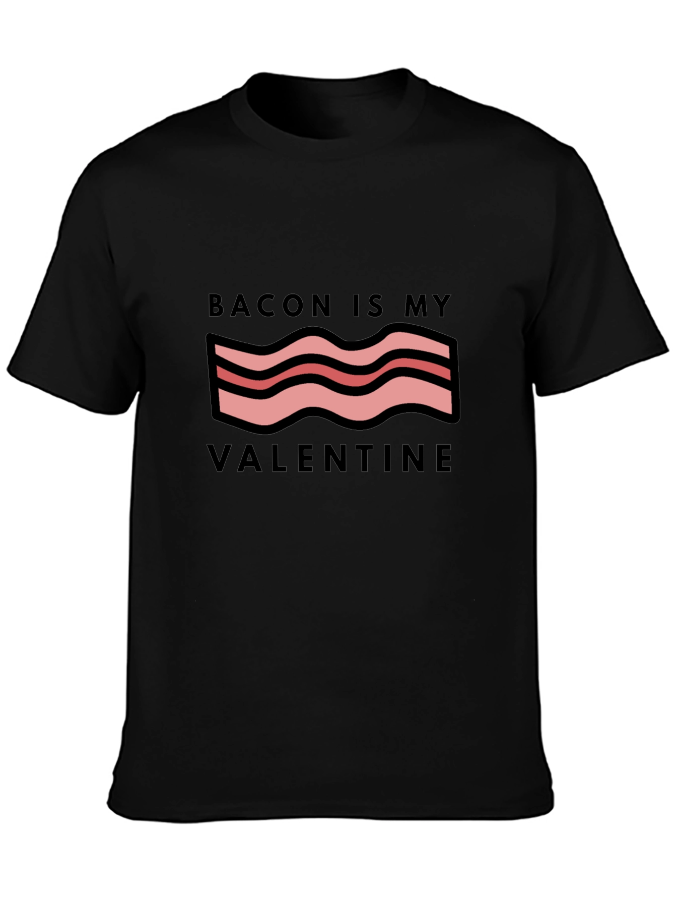 Bacon Is My Valentine Graphic Tee