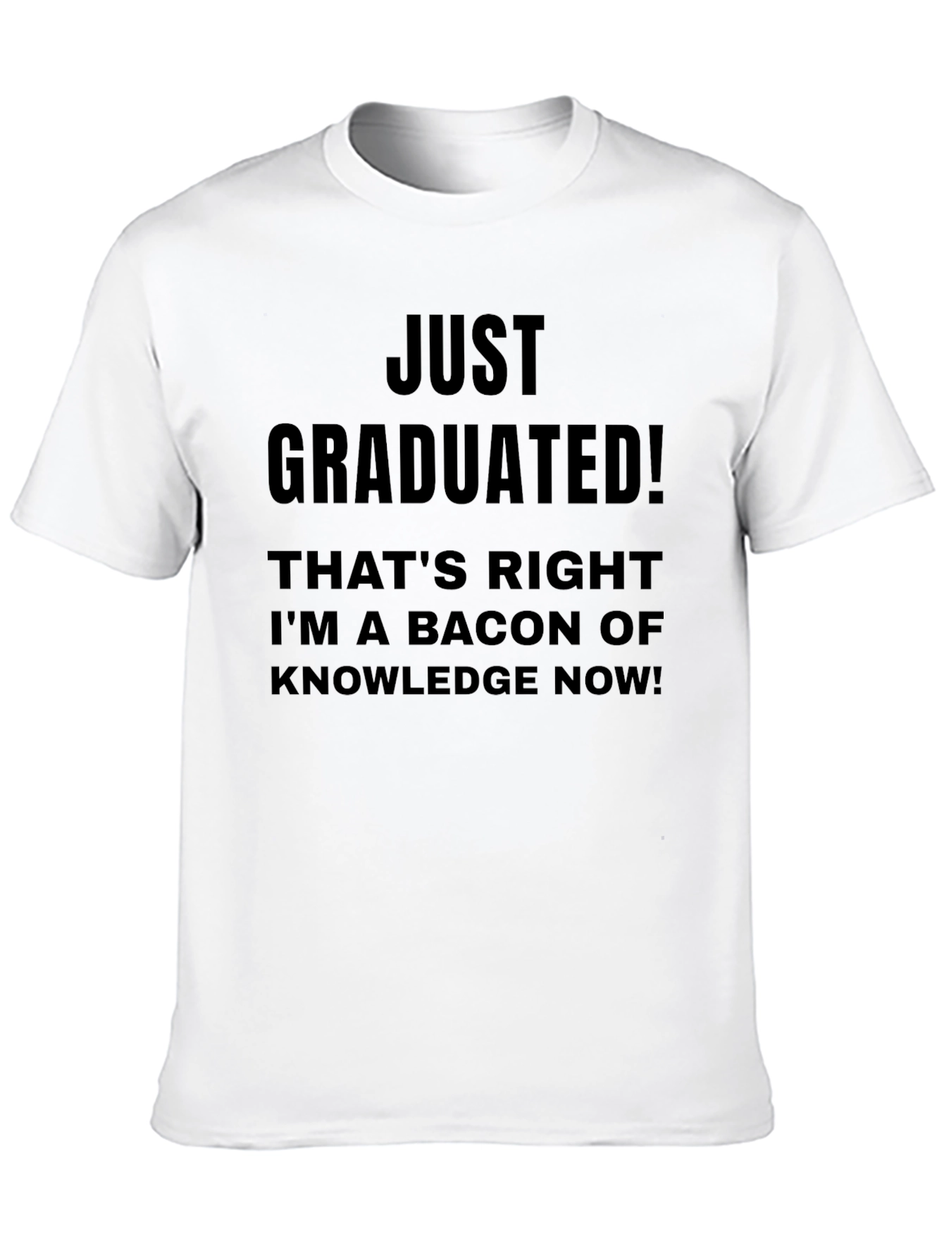 Just Graduated! Funny Novelty T-Shirt