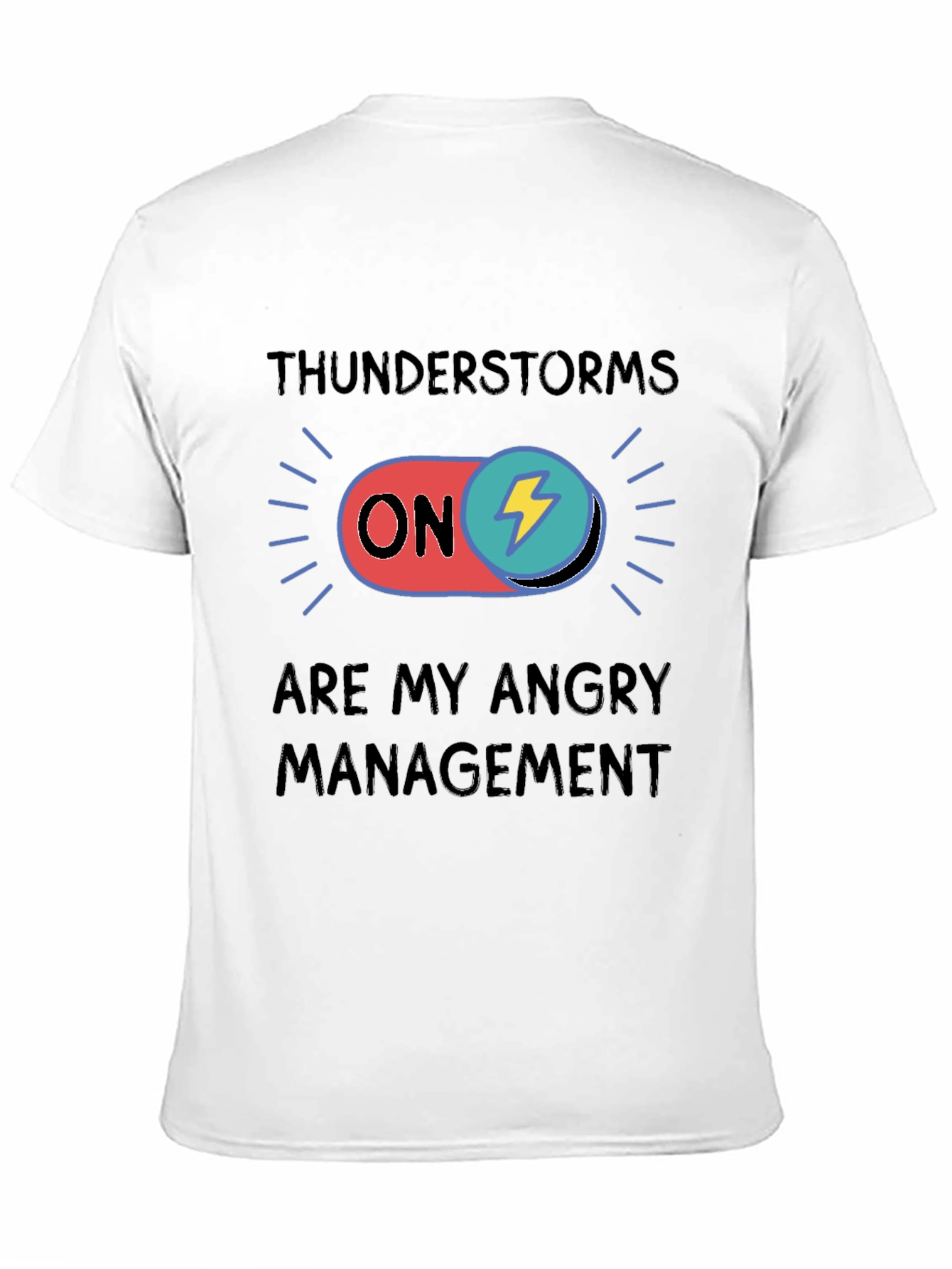 Thunderstorms Are My Angry Management T-Shirt