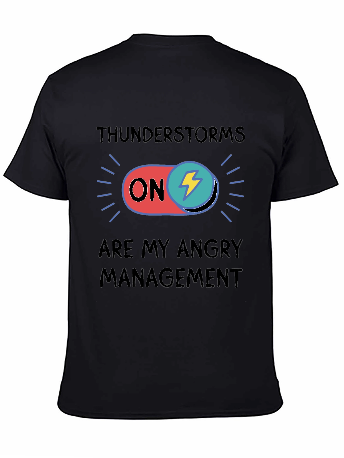 Thunderstorms Are My Angry Management T-Shirt