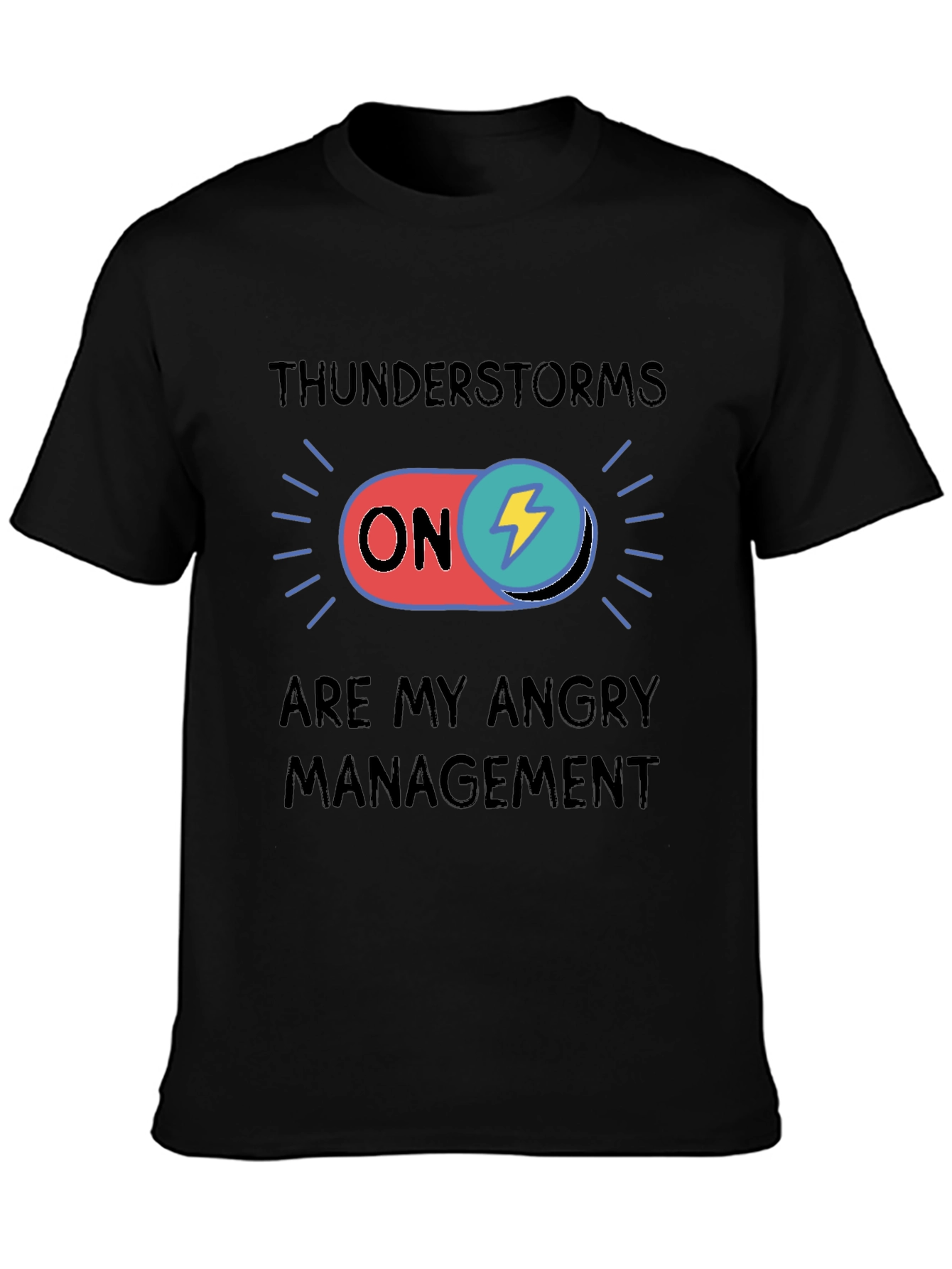 Thunderstorms Are My Angry Management T-Shirt