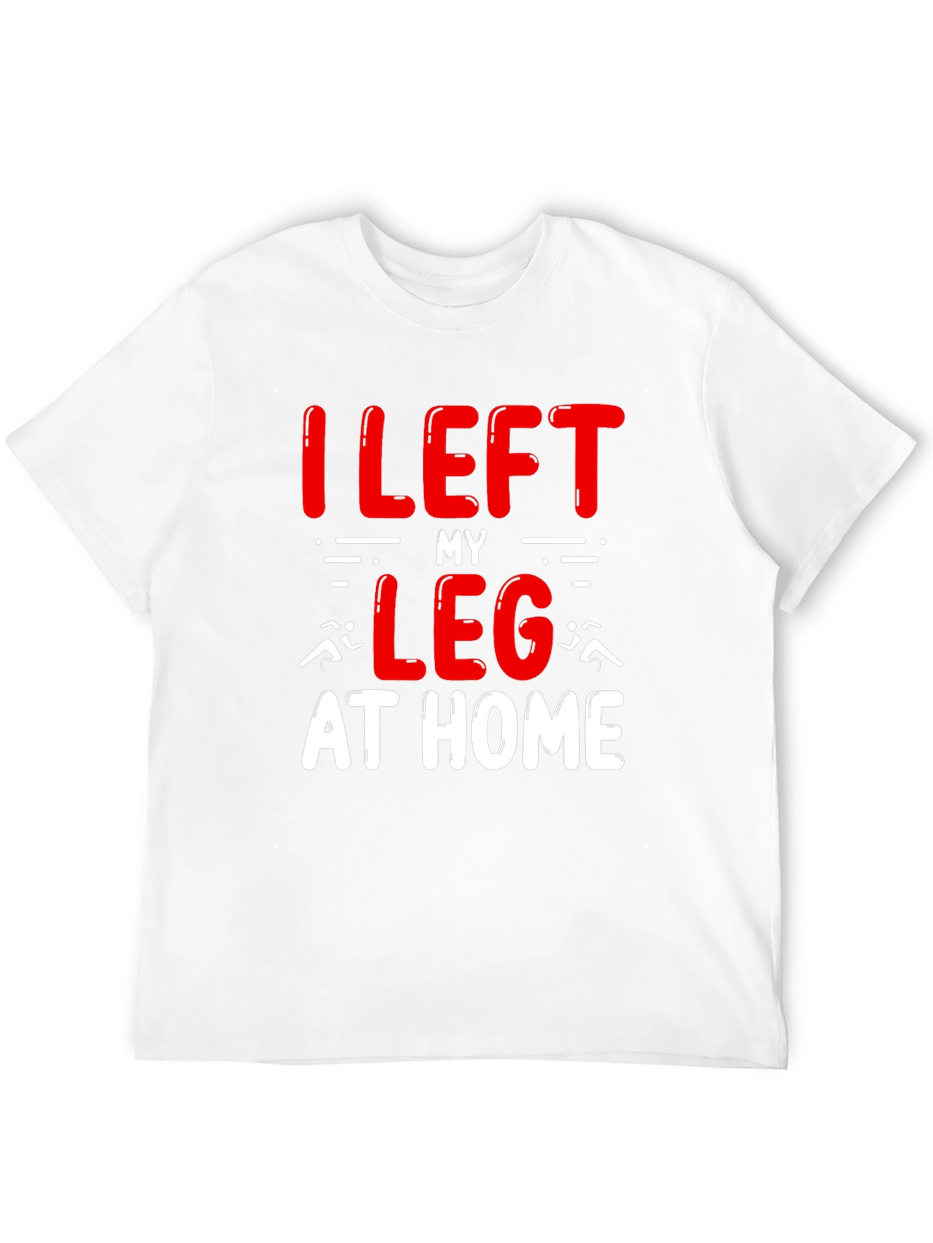 I Left My Leg At Home T-Shirt Funny Runner