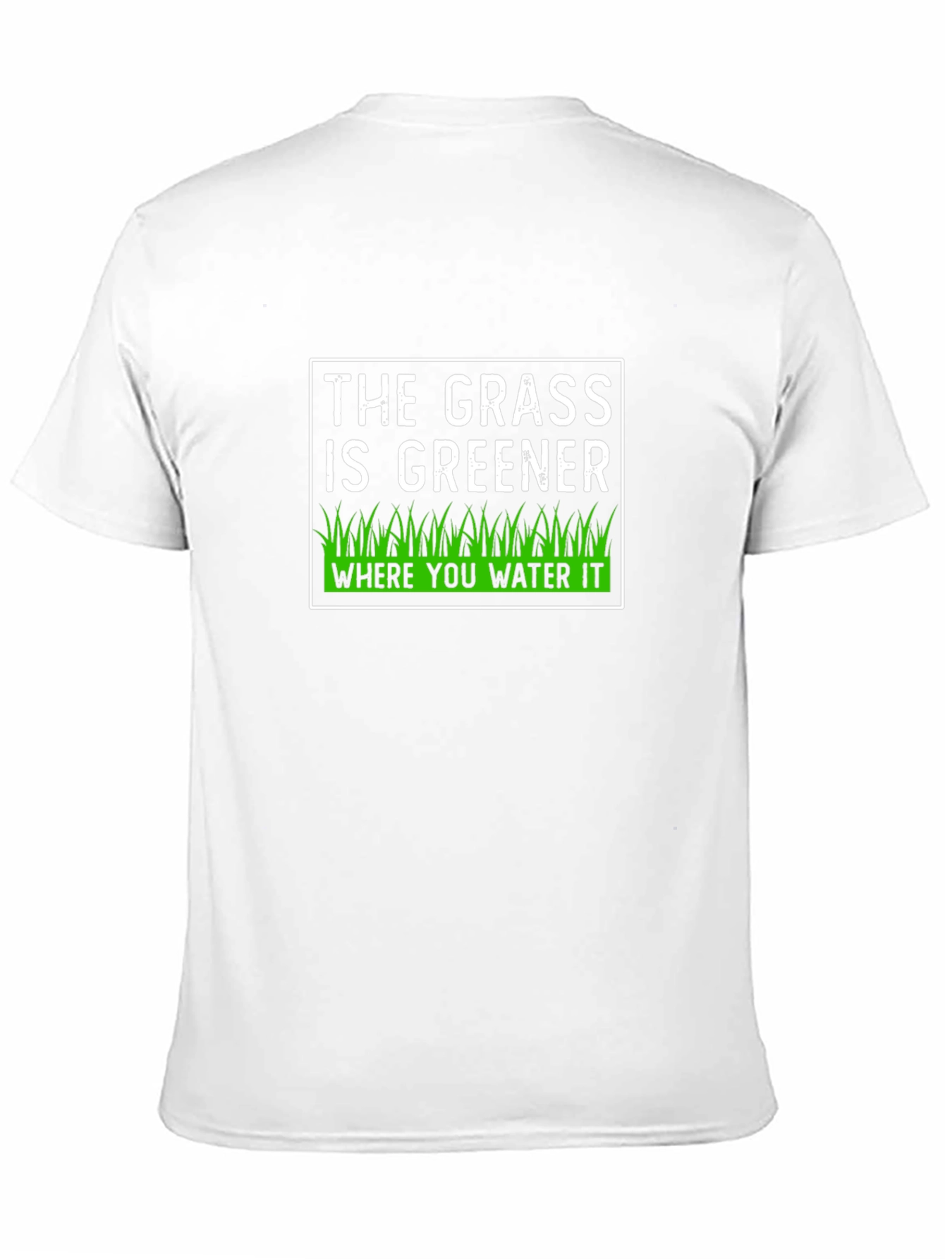 The Grass is Greener T-Shirt - Motivational Tee