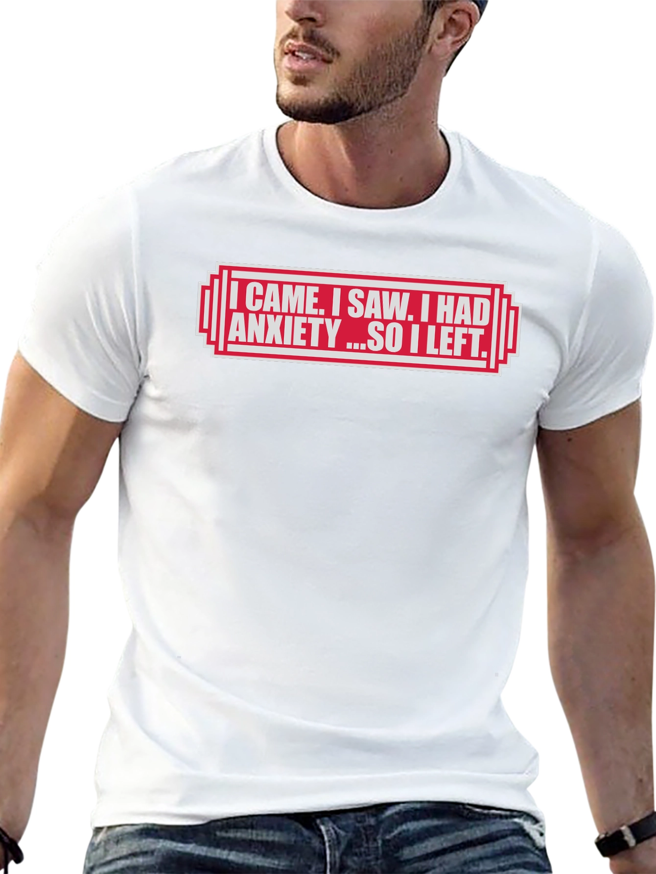 I Came I Saw I Had Anxiety T-Shirt