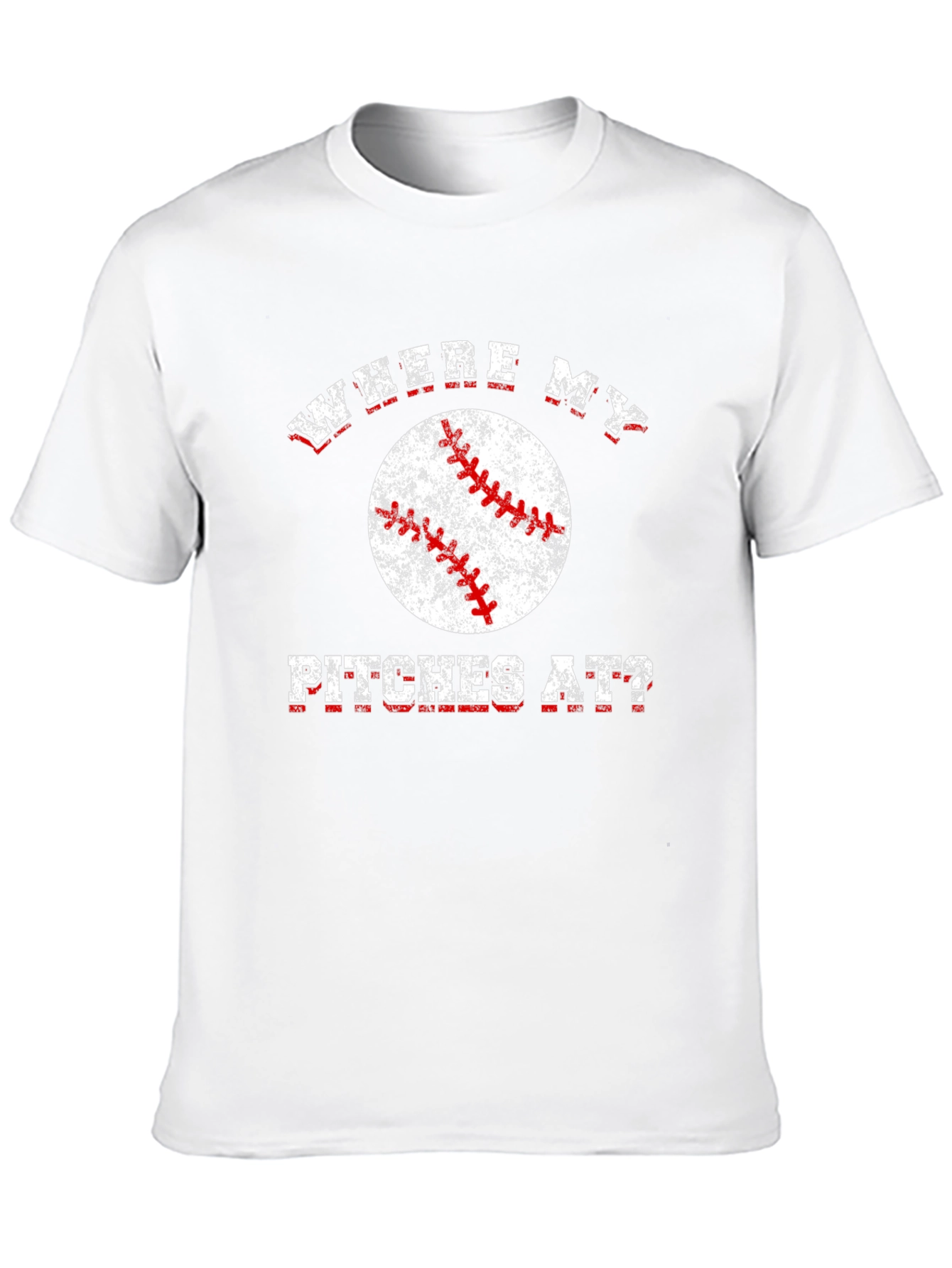 Where My Pitches At? Baseball T-Shirt