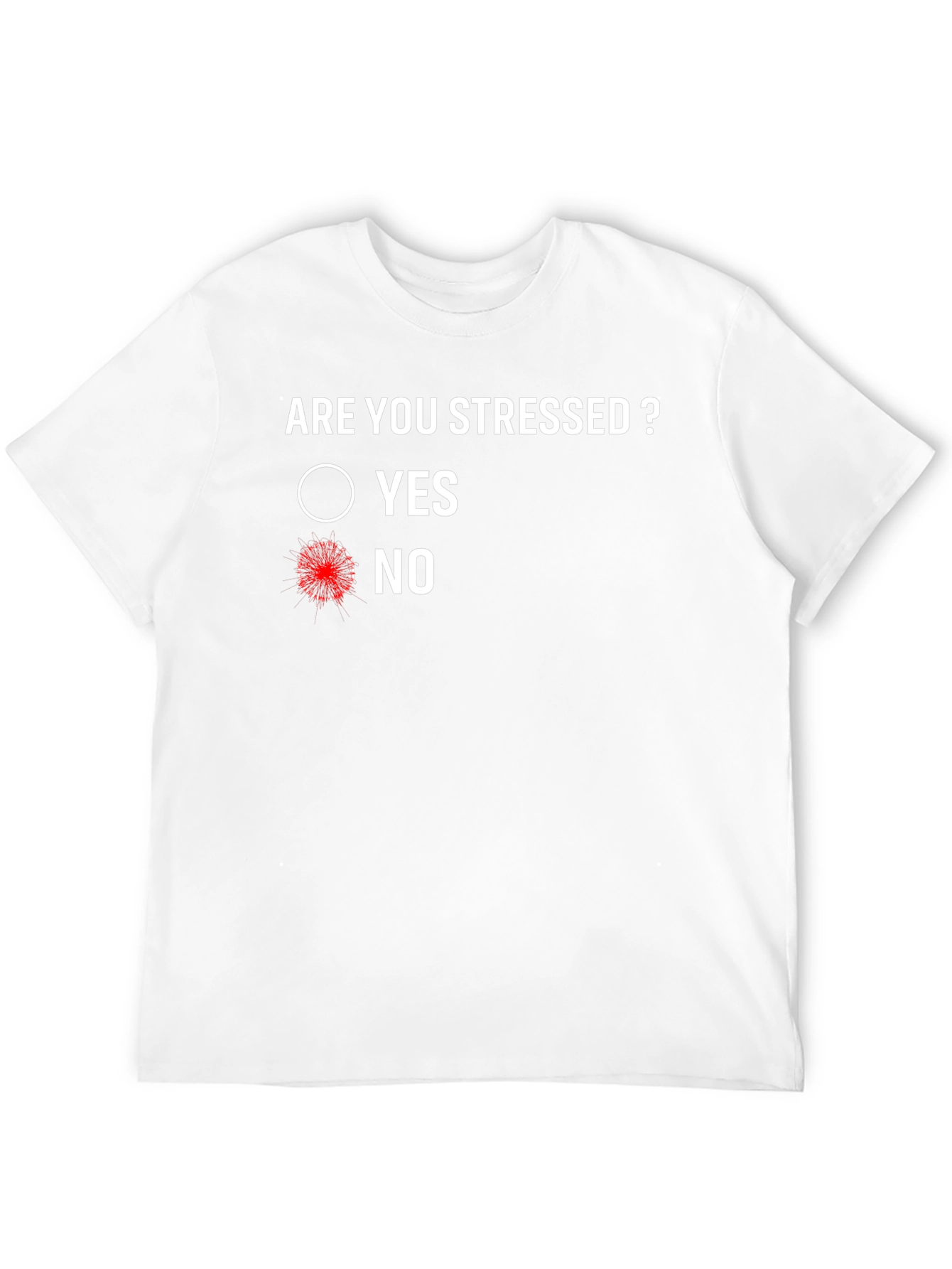 Are You Stressed? No - Funny Graphic Tee