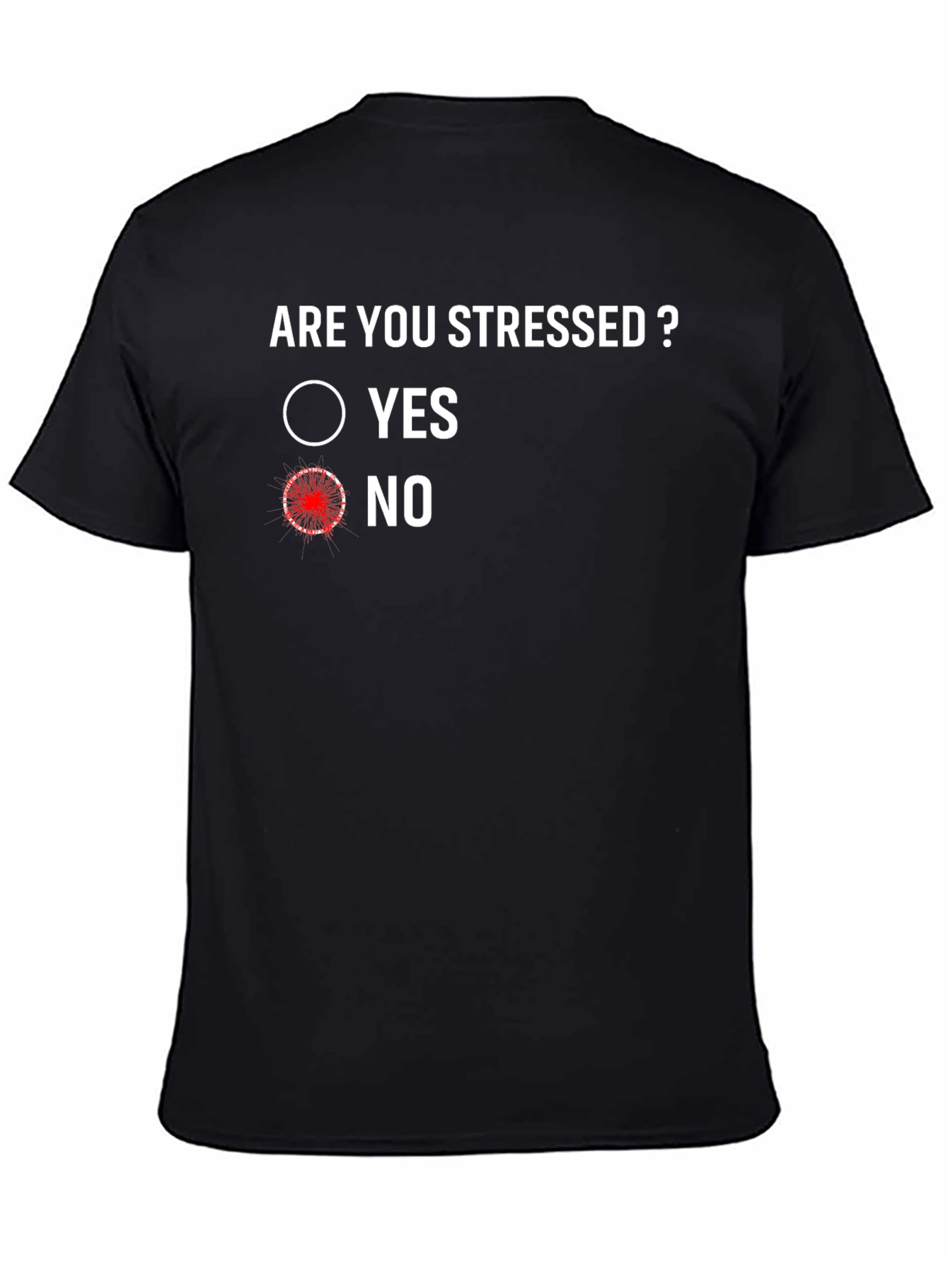 Are You Stressed? No - Funny Graphic Tee