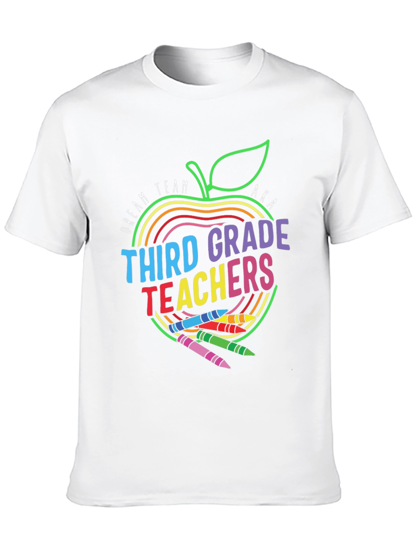 Third Grade Teachers Dream Team T-Shirt
