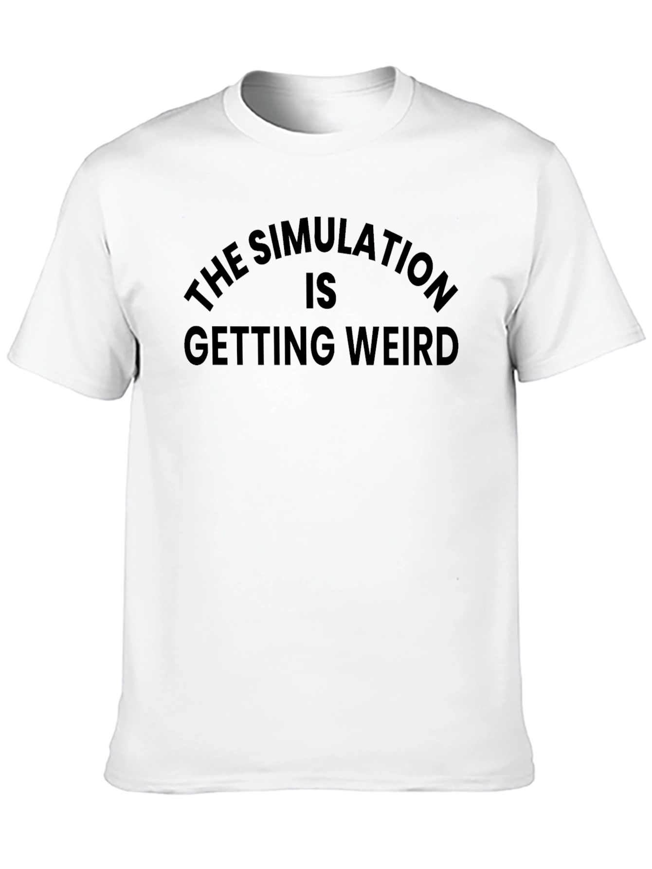 The Simulation Is Getting Weird T-Shirt