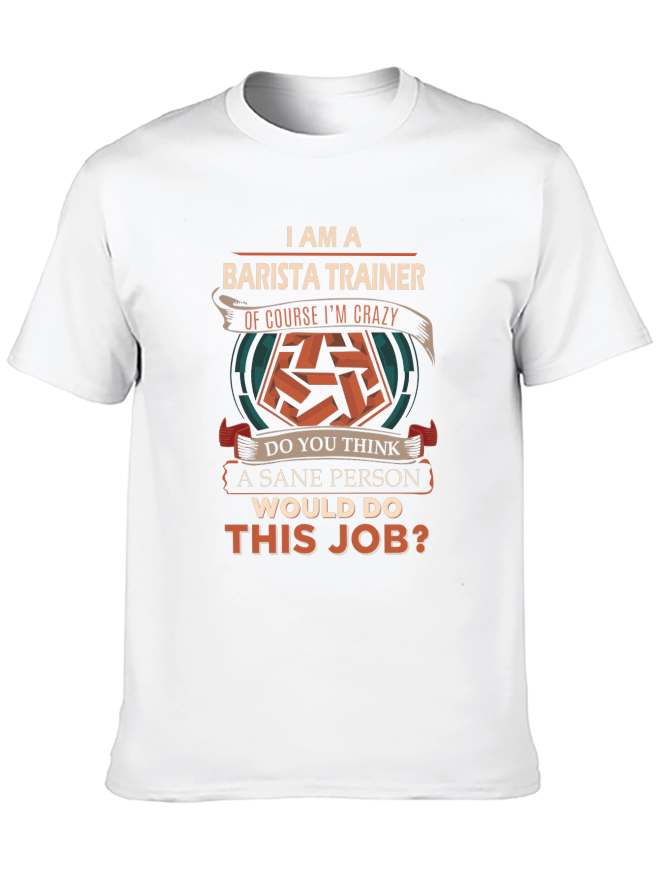 Barista Trainer T-Shirt - Crazy Barista Job Tee